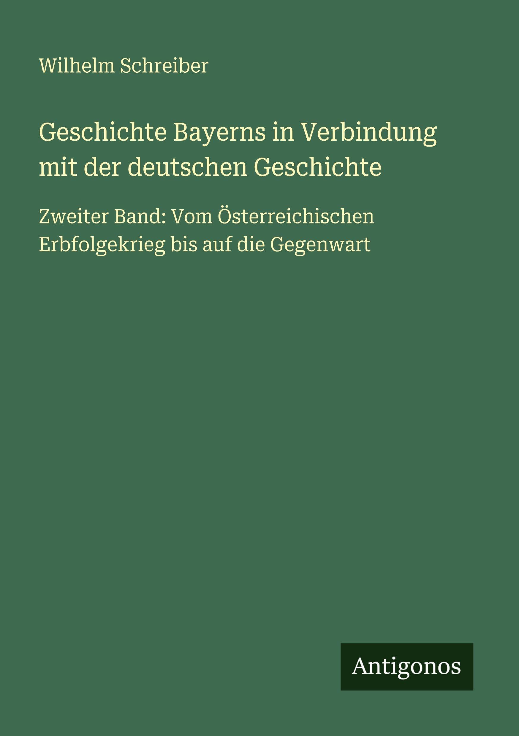Geschichte Bayerns in Verbindung mit der deutschen Geschichte Classics
