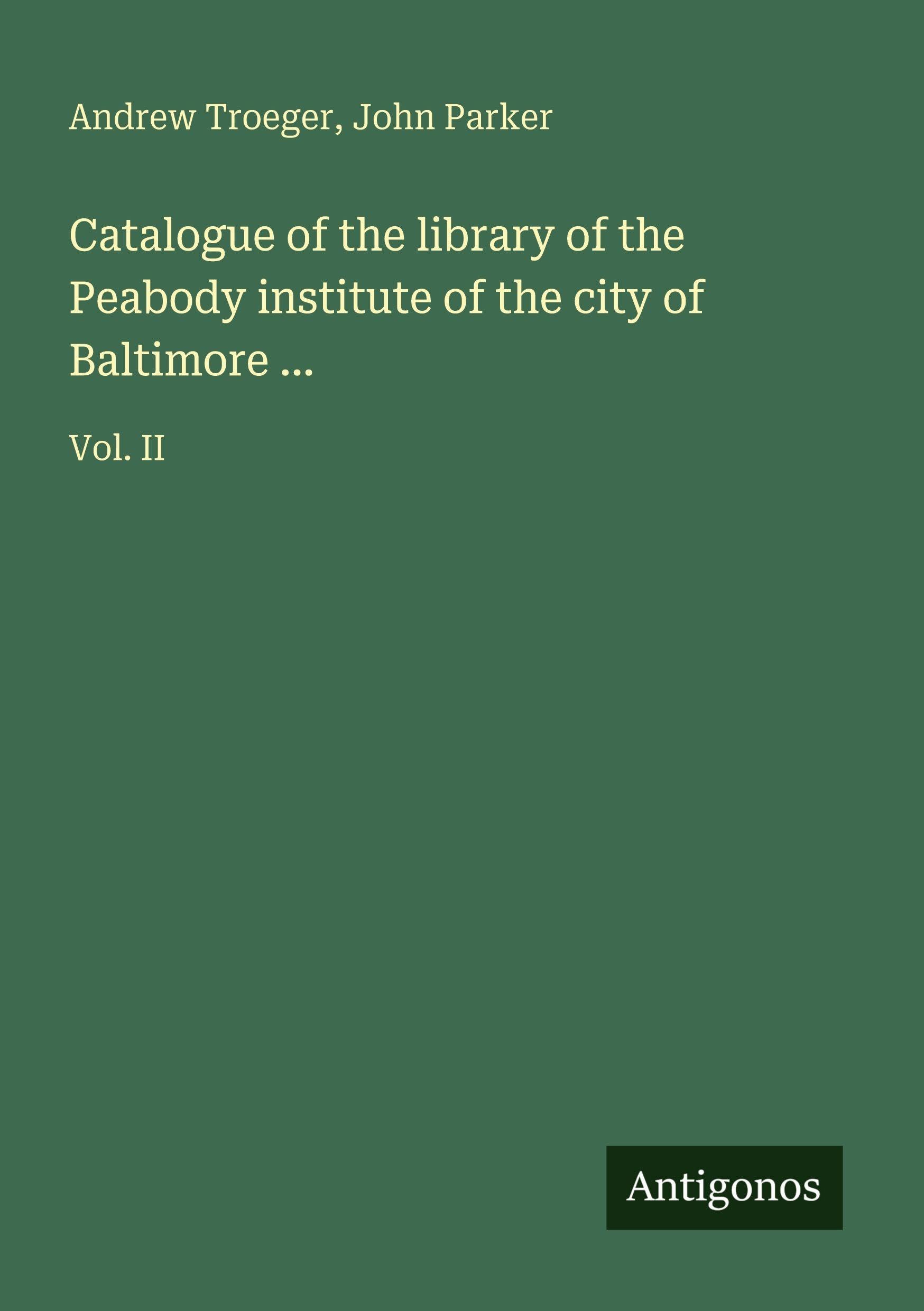Catalogue of the library of the Peabody institute of the city of Baltimore ... Classics