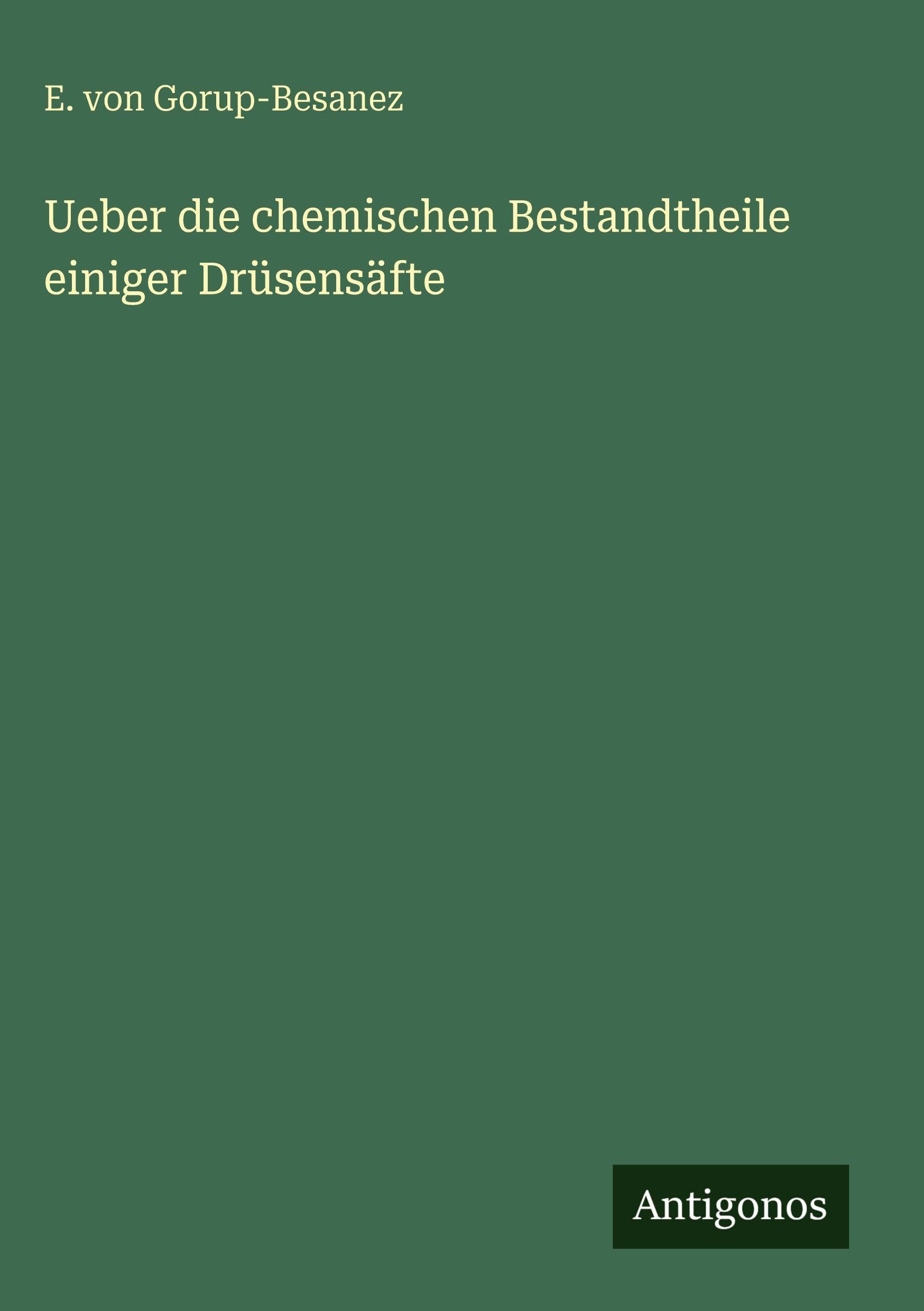 Ueber die chemischen Bestandtheile einiger Drüsensäfte Classics