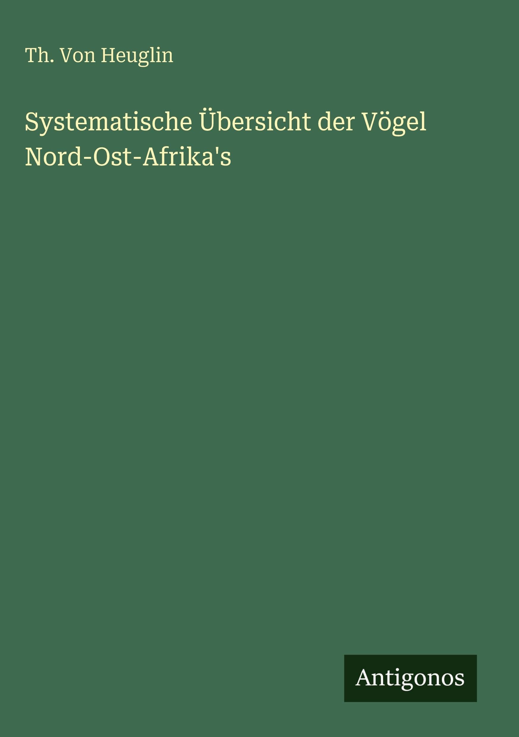 Systematische Übersicht der Vögel Nord-Ost-Afrika's Classics