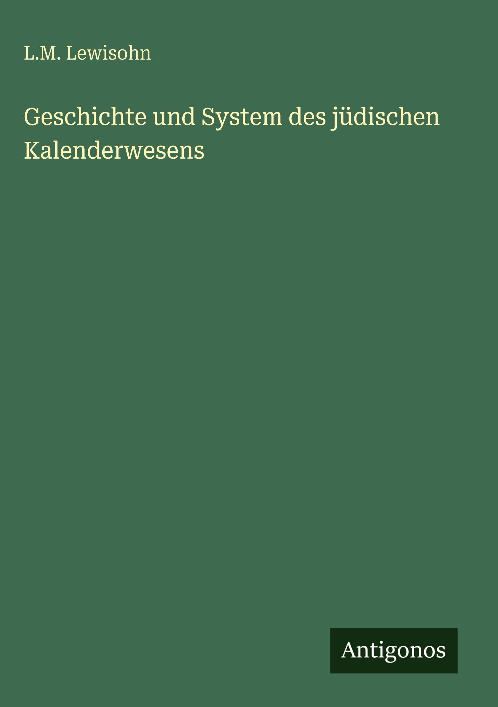 Geschichte und System des jüdischen Kalenderwesens Classics