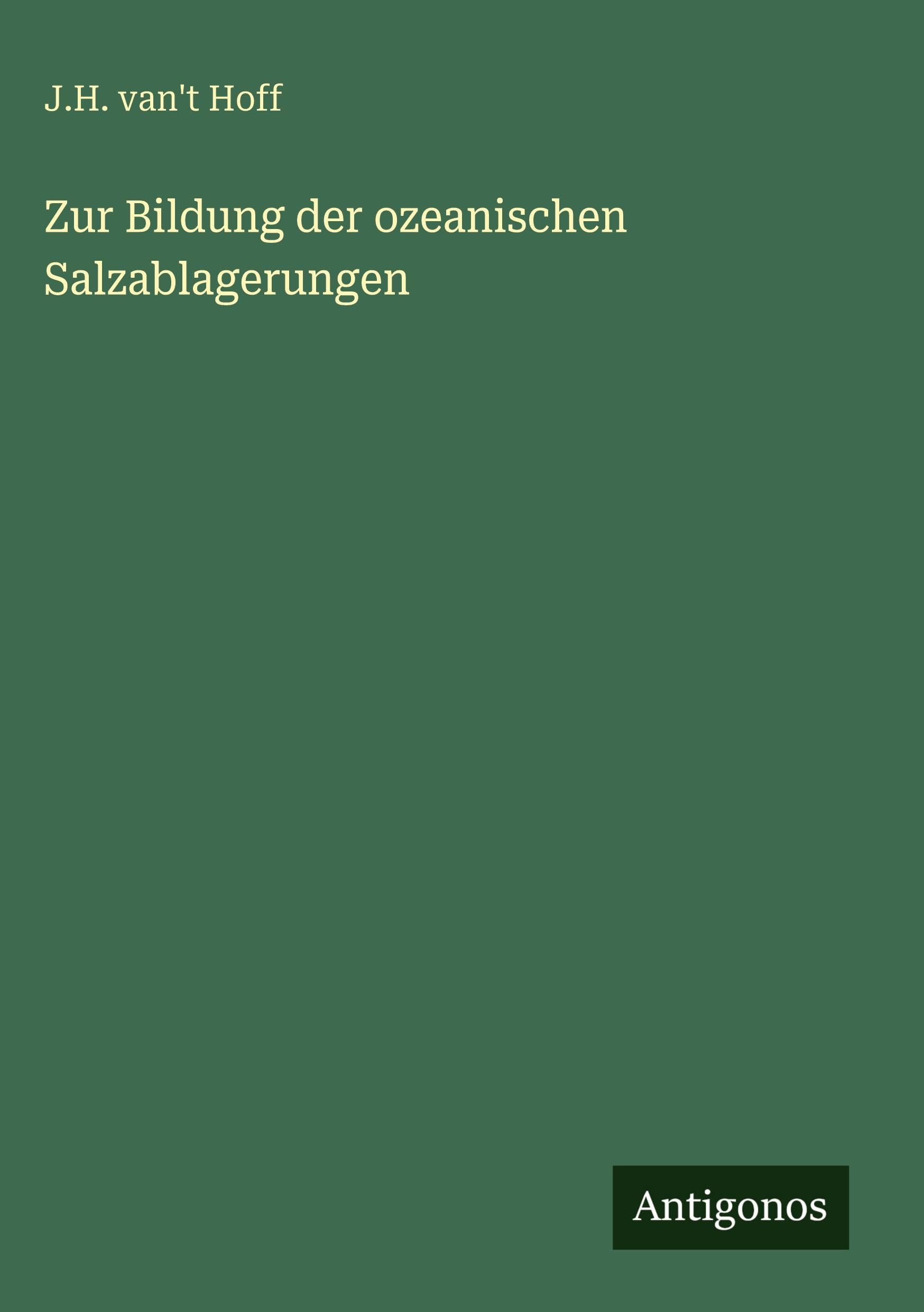 Zur Bildung der ozeanischen Salzablagerungen Classics