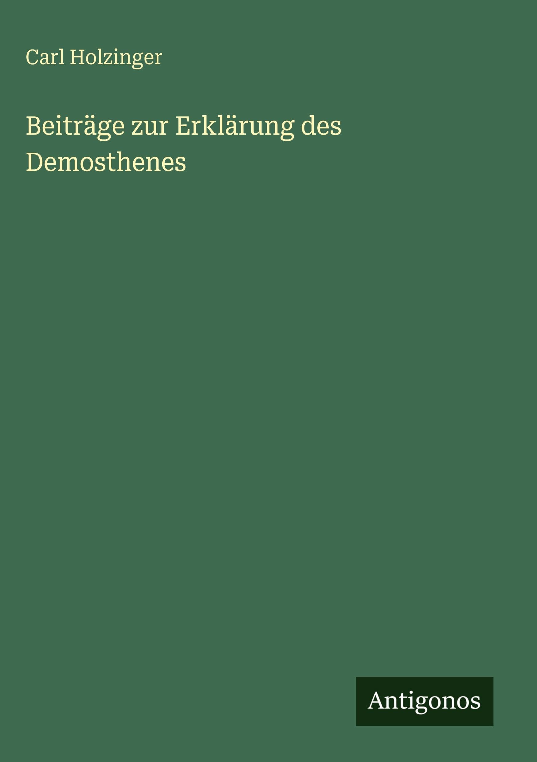 Beiträge zur Erklärung des Demosthenes Classics