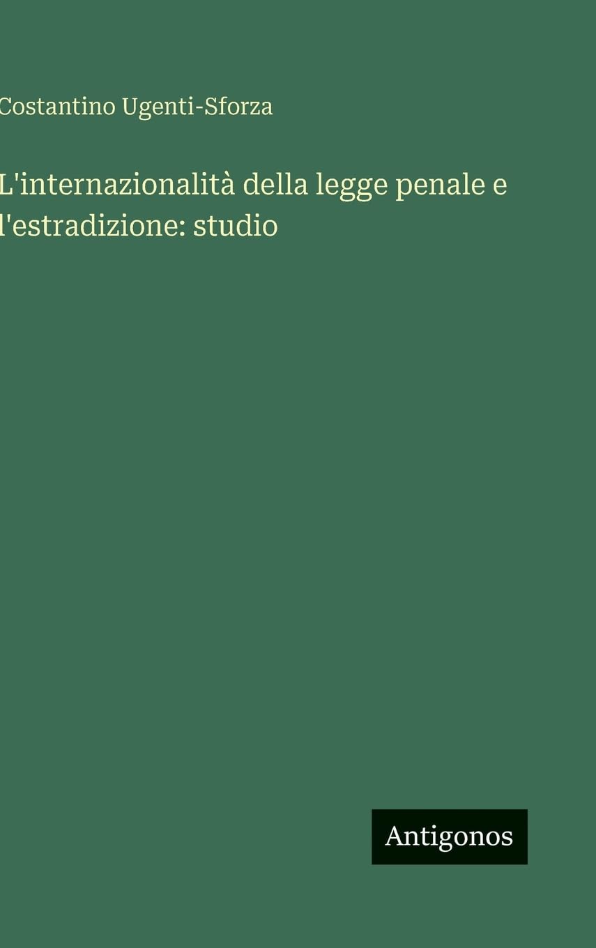 L'internazionalità della legge penale e l'estradizione: studio Contemporary literature