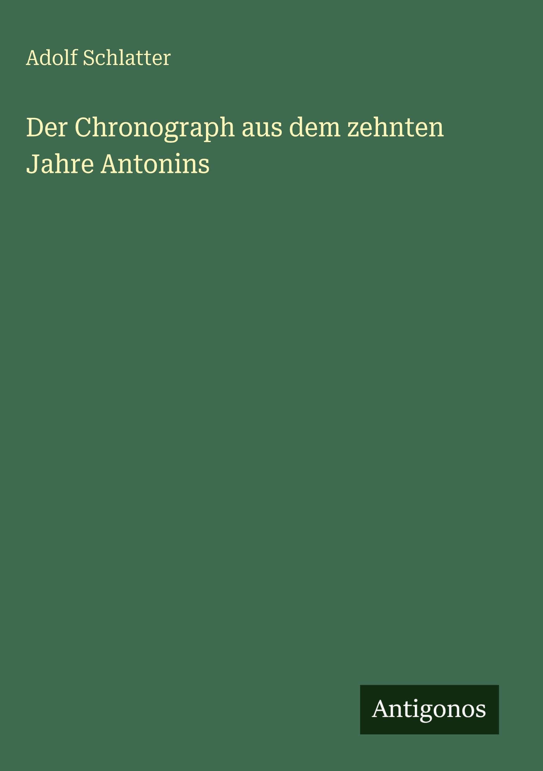 Der Chronograph aus dem zehnten Jahre Antonins Classics
