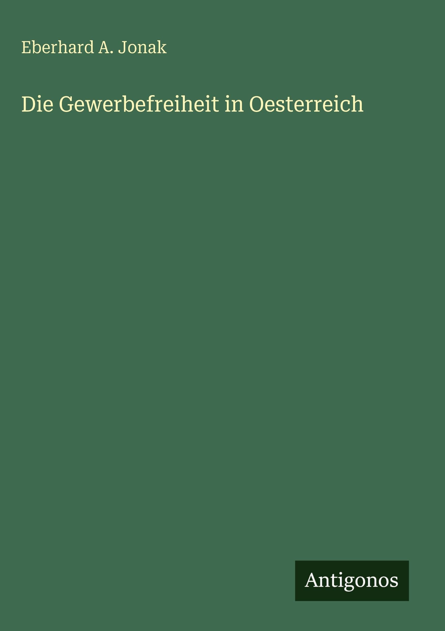 Die Gewerbefreiheit in Oesterreich Classics