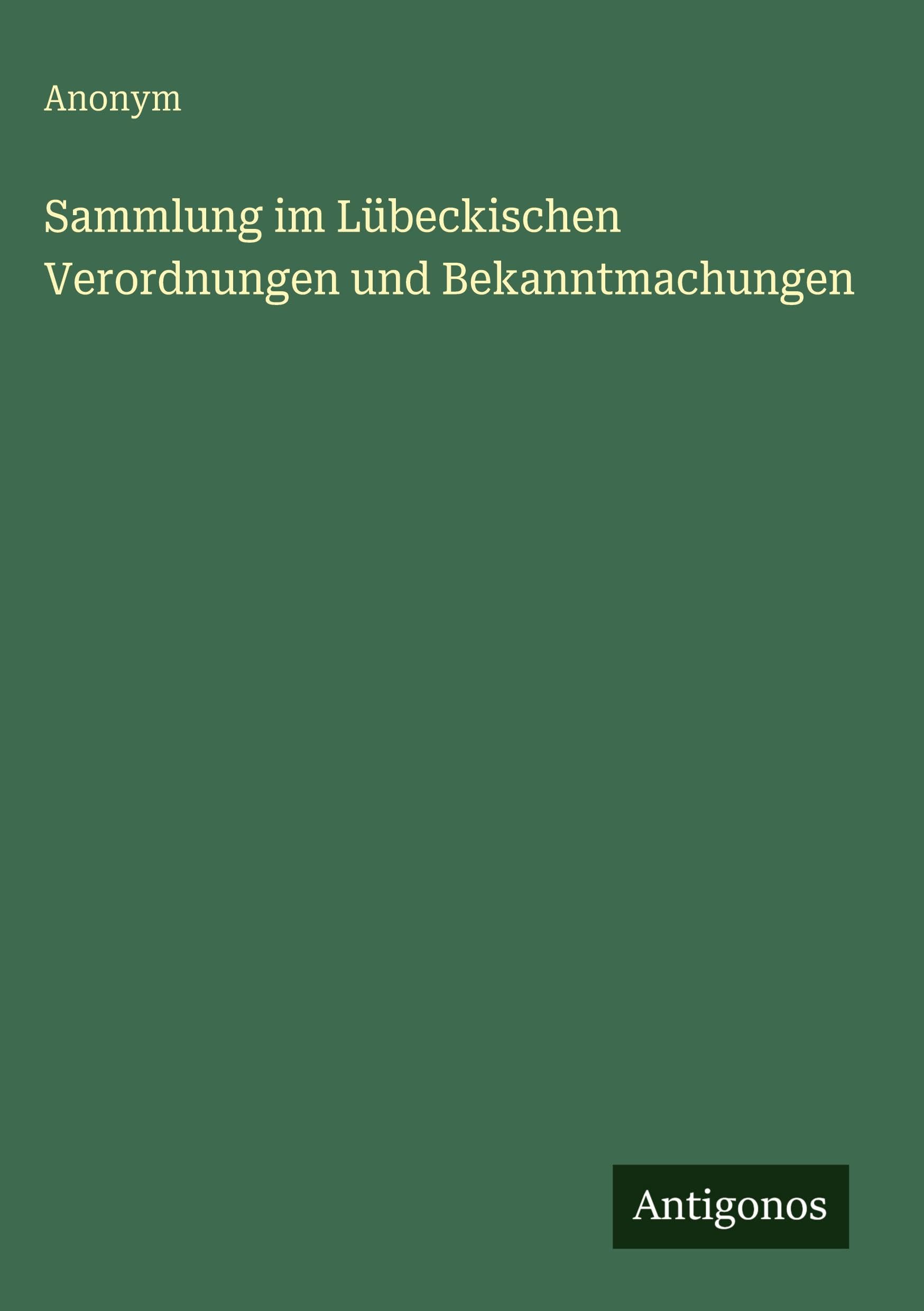 Sammlung im Lübeckischen Verordnungen und Bekanntmachungen Classics