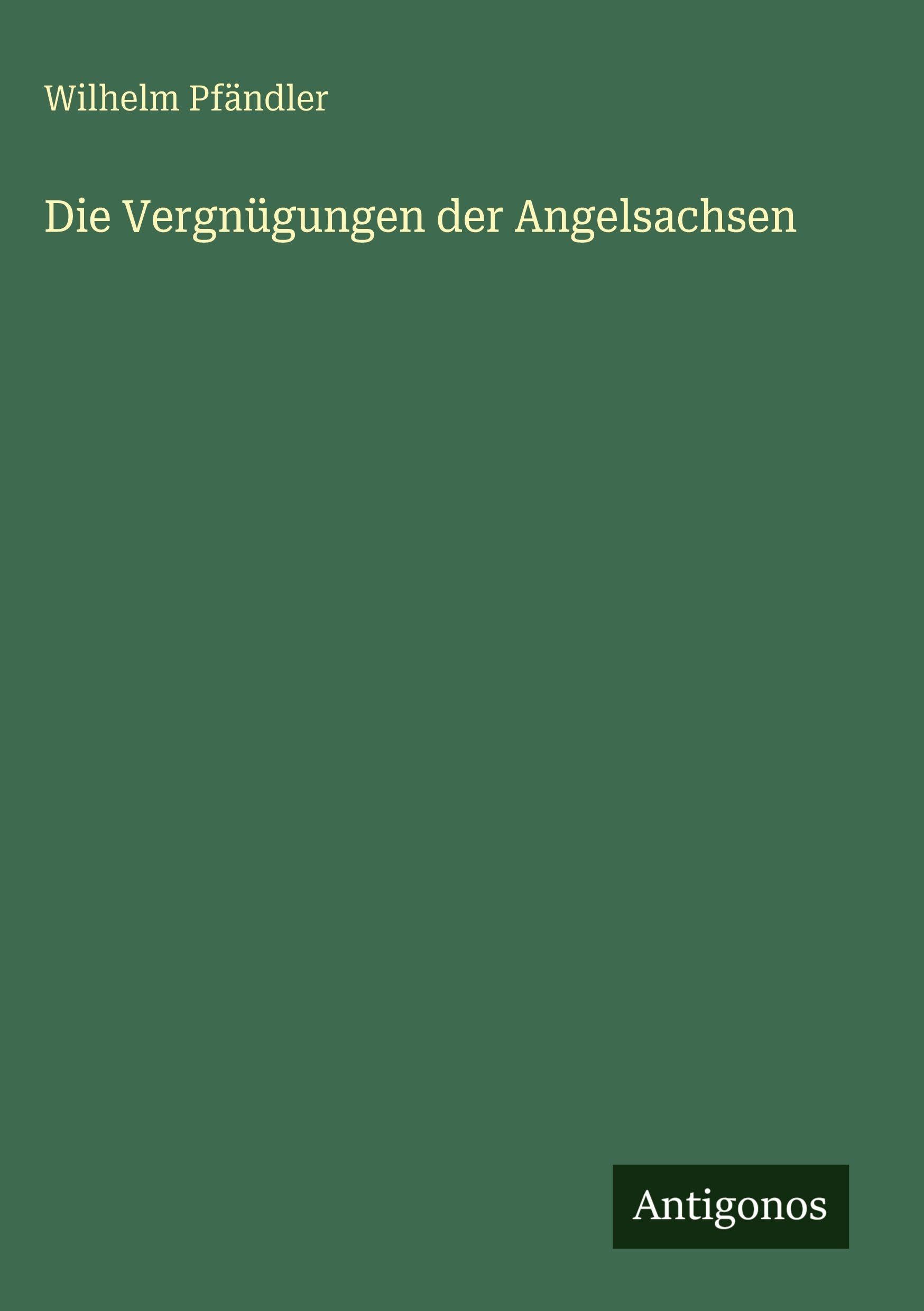 Die Vergnügungen der Angelsachsen Classics