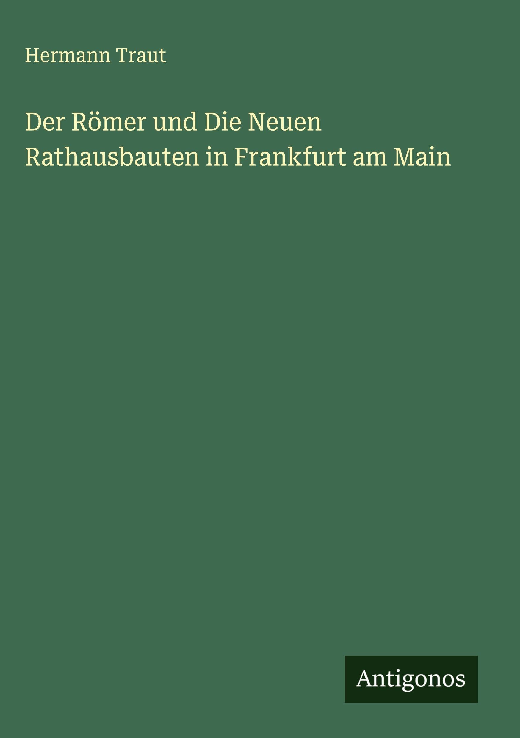 Der Römer und Die Neuen Rathausbauten in Frankfurt am Main Classics