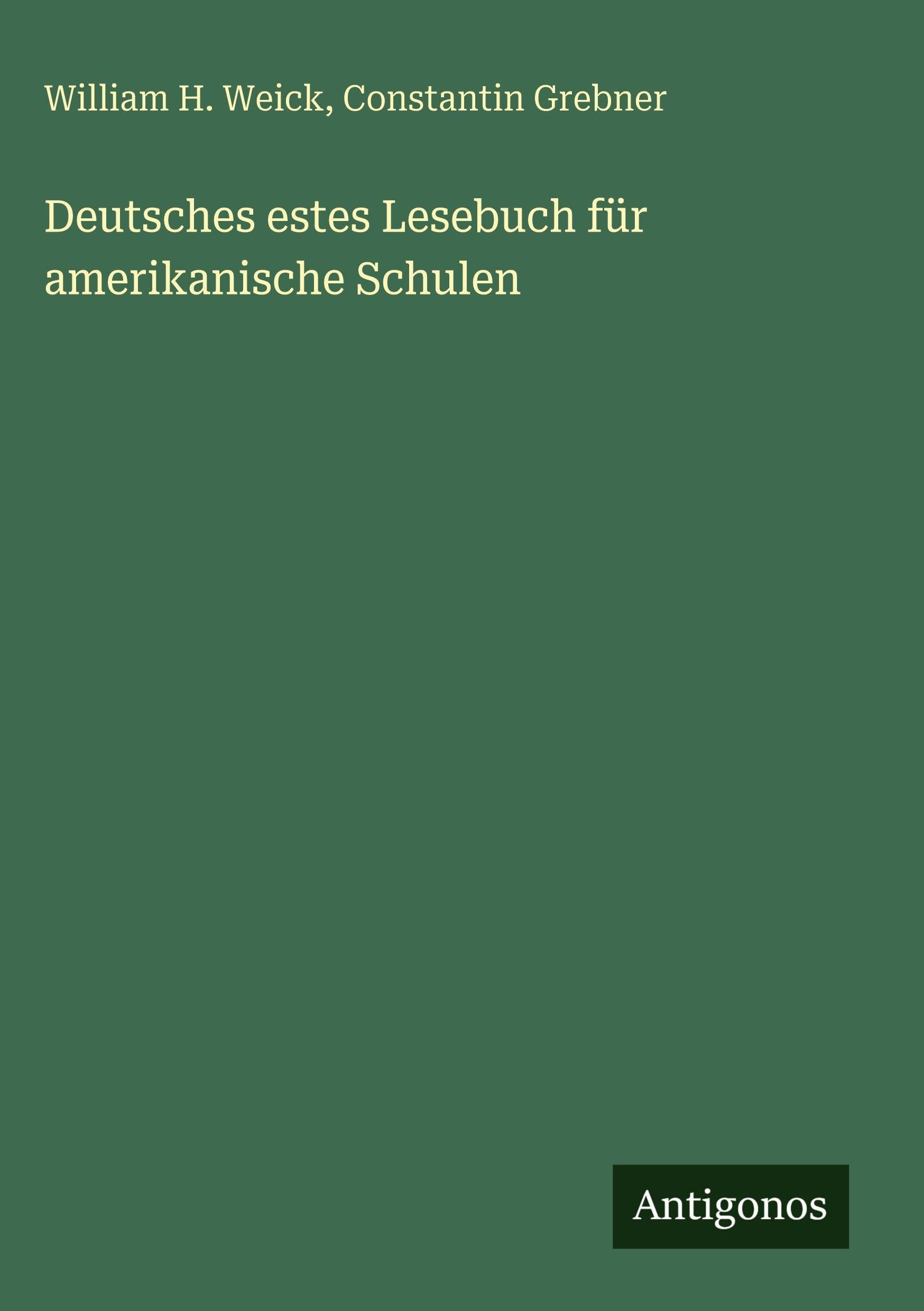 Deutsches estes Lesebuch für amerikanische Schulen Classics