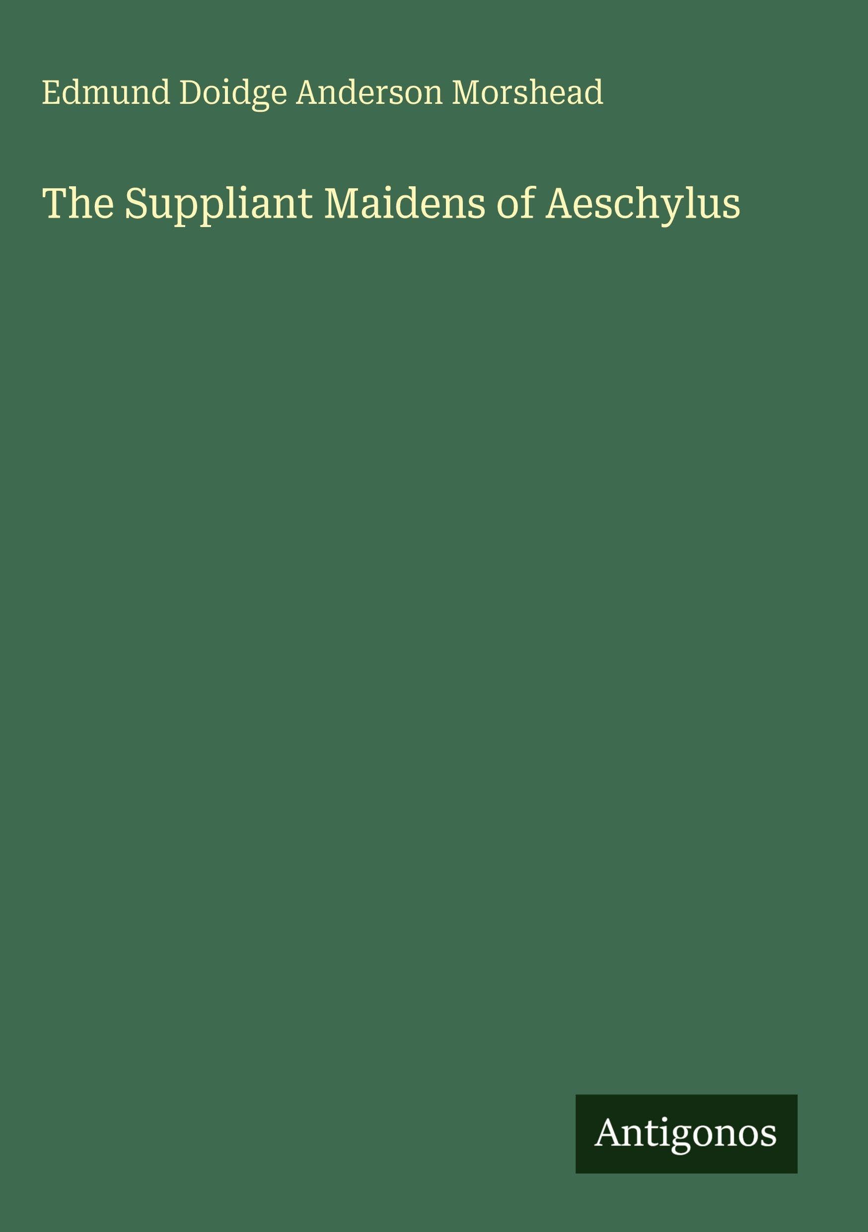 The Suppliant Maidens of Aeschylus Classics