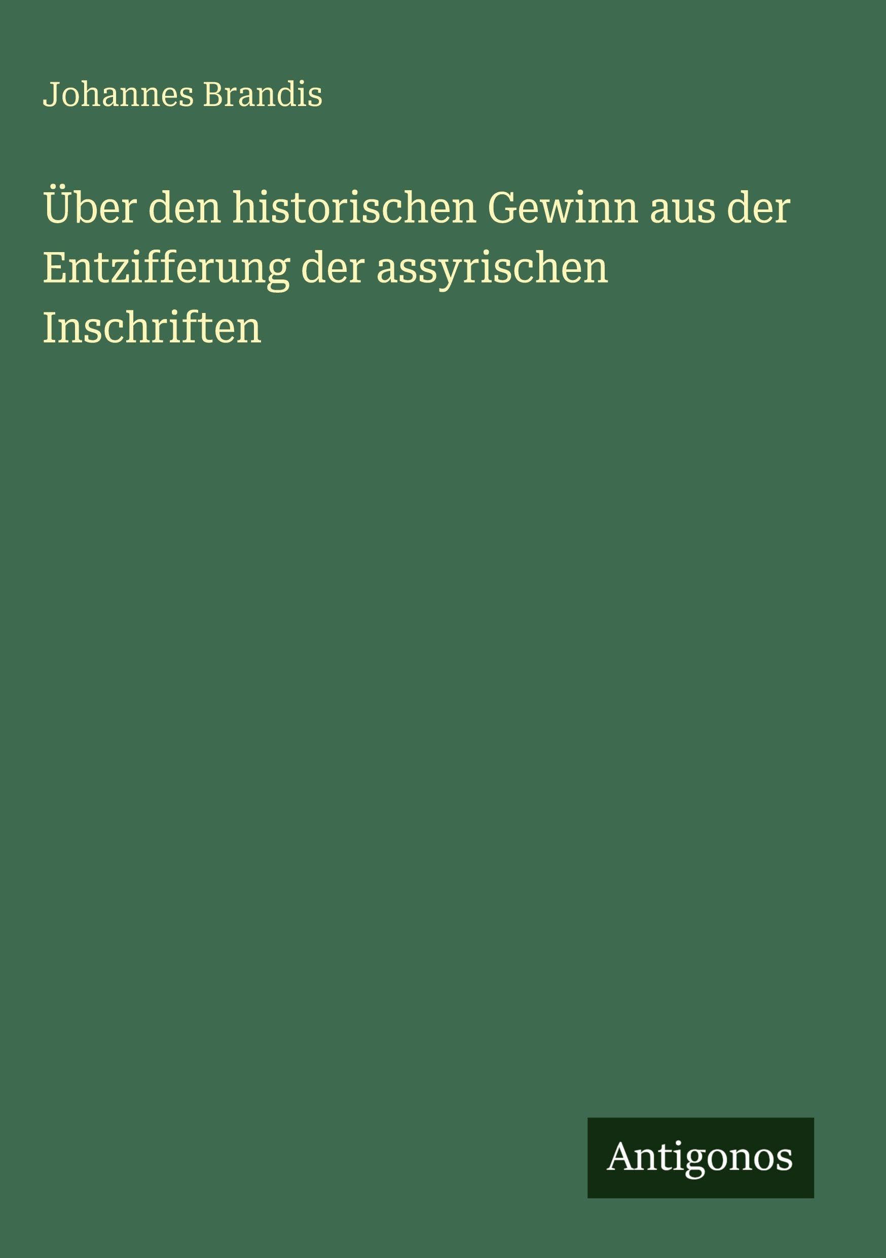 Über den historischen Gewinn aus der Entzifferung der assyrischen Inschriften Contemporary literature