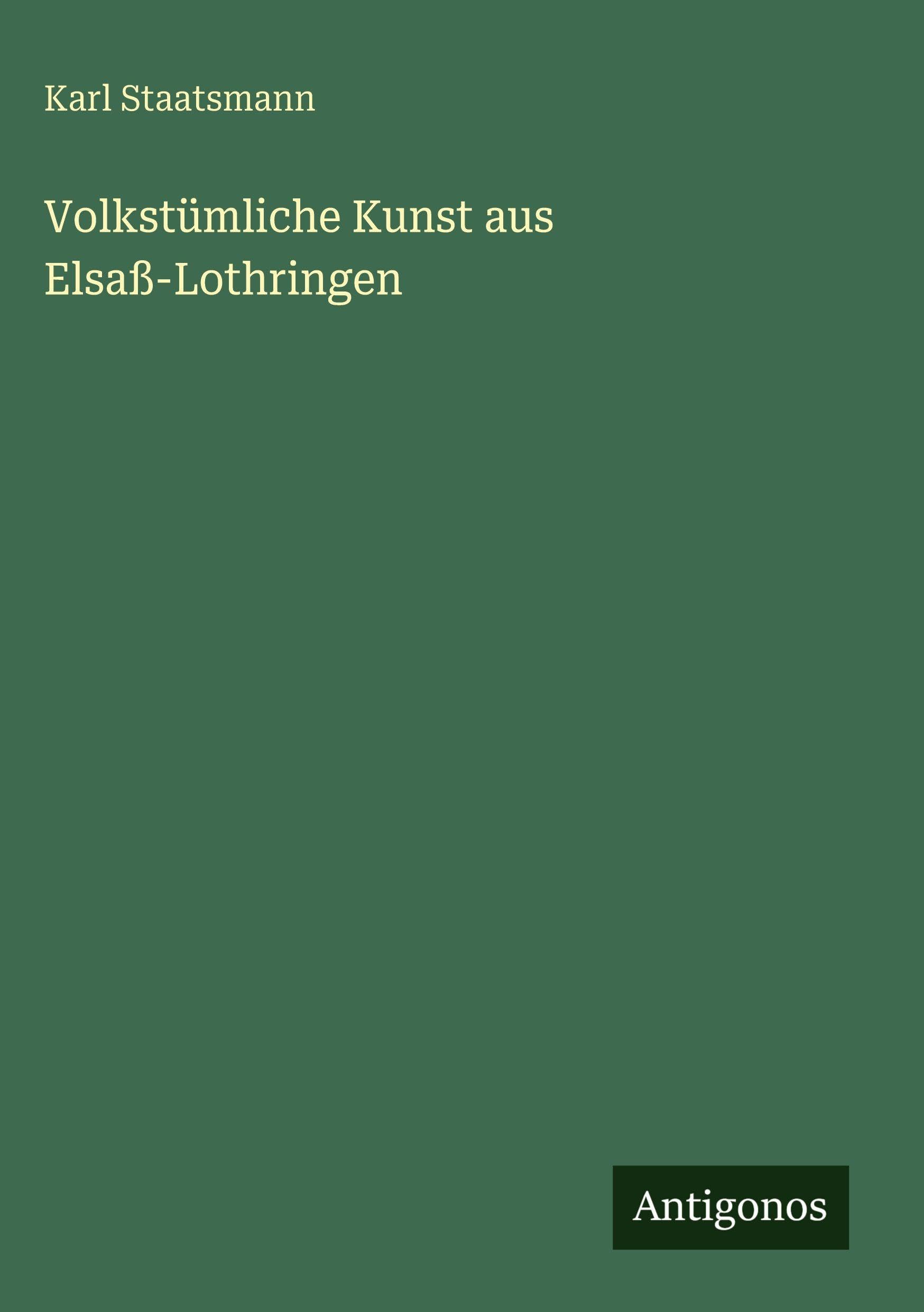 Volkstümliche Kunst aus Elsaß-Lothringen Classics