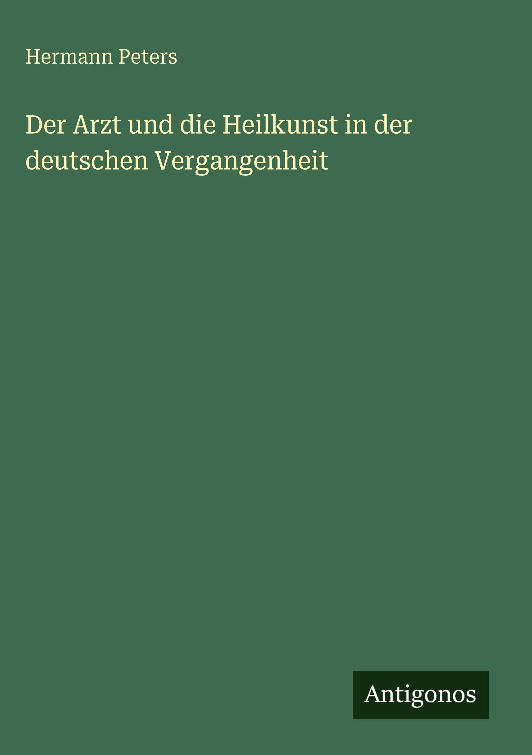Der Arzt und die Heilkunst in der deutschen Vergangenheit Contemporary literature