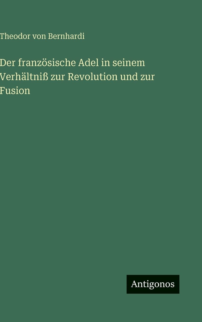 Der französische Adel in seinem Verhältniß zur Revolution und zur Fusion Contemporary literature Books