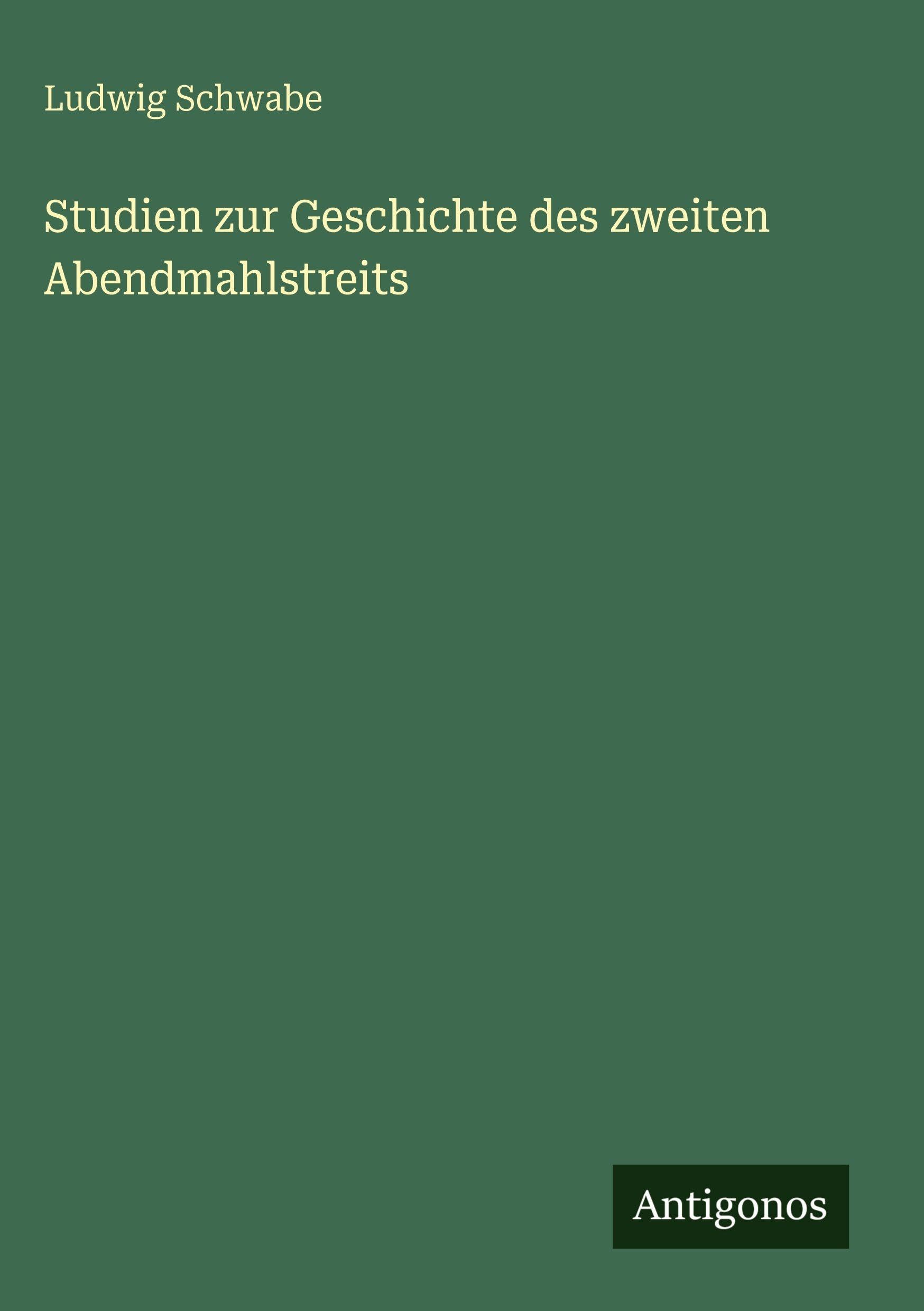 Studien zur Geschichte des zweiten Abendmahlstreits Classics