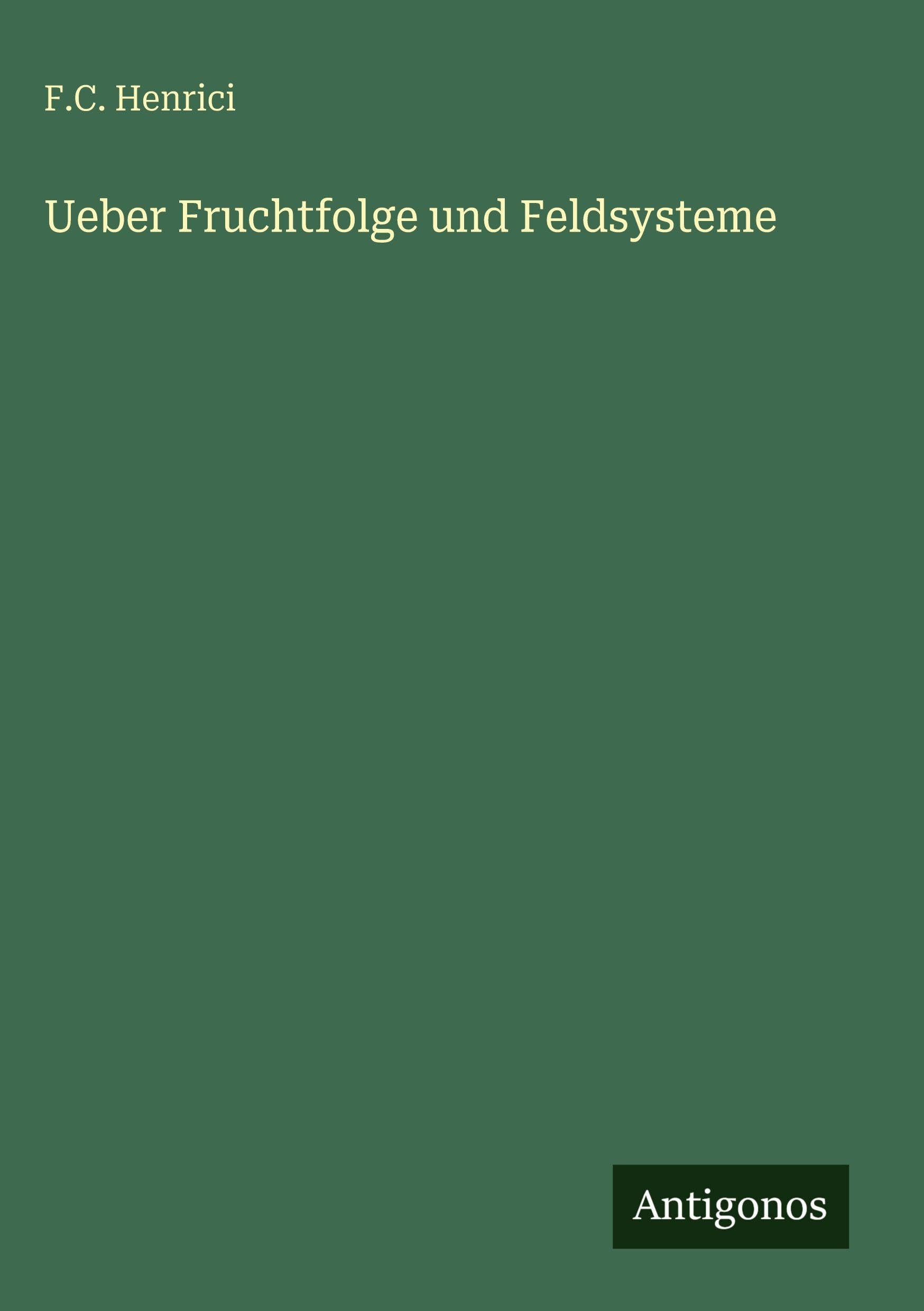 Ueber Fruchtfolge und Feldsysteme Classics