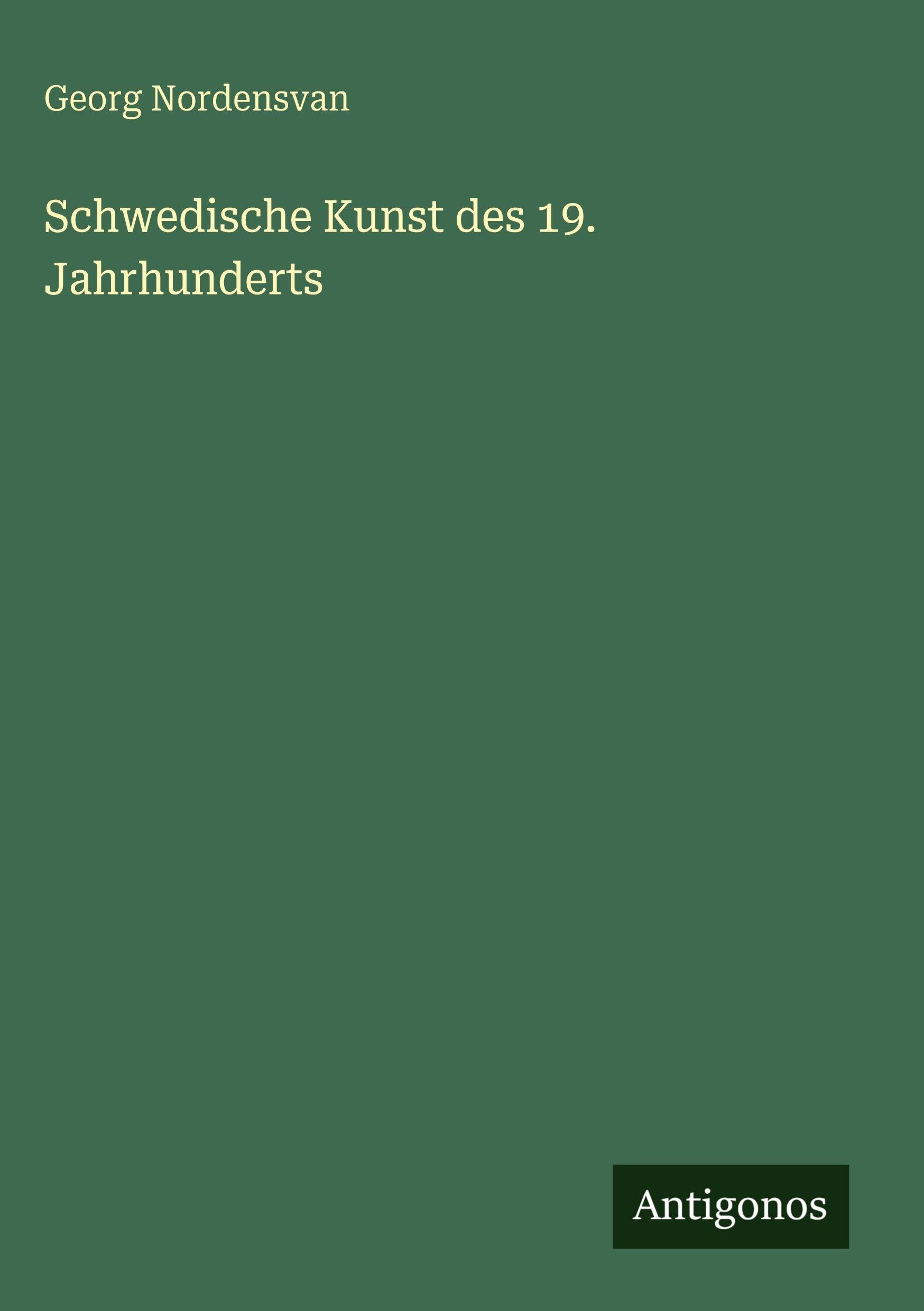 Schwedische Kunst des 19. Jahrhunderts Classics
