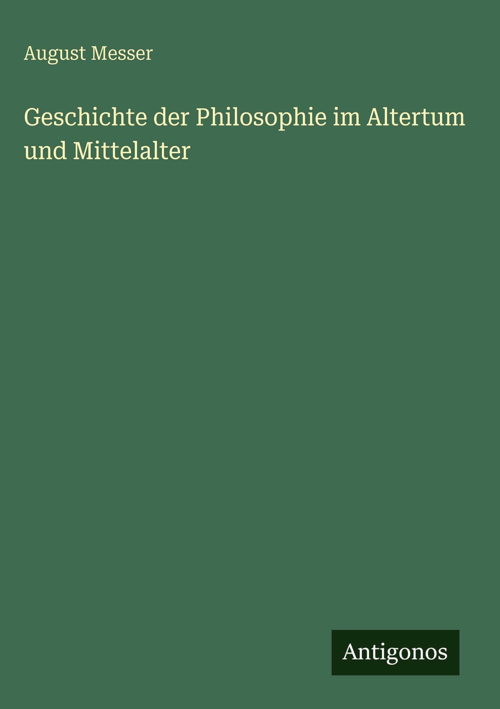 Geschichte der Philosophie im Altertum und Mittelalter Classics