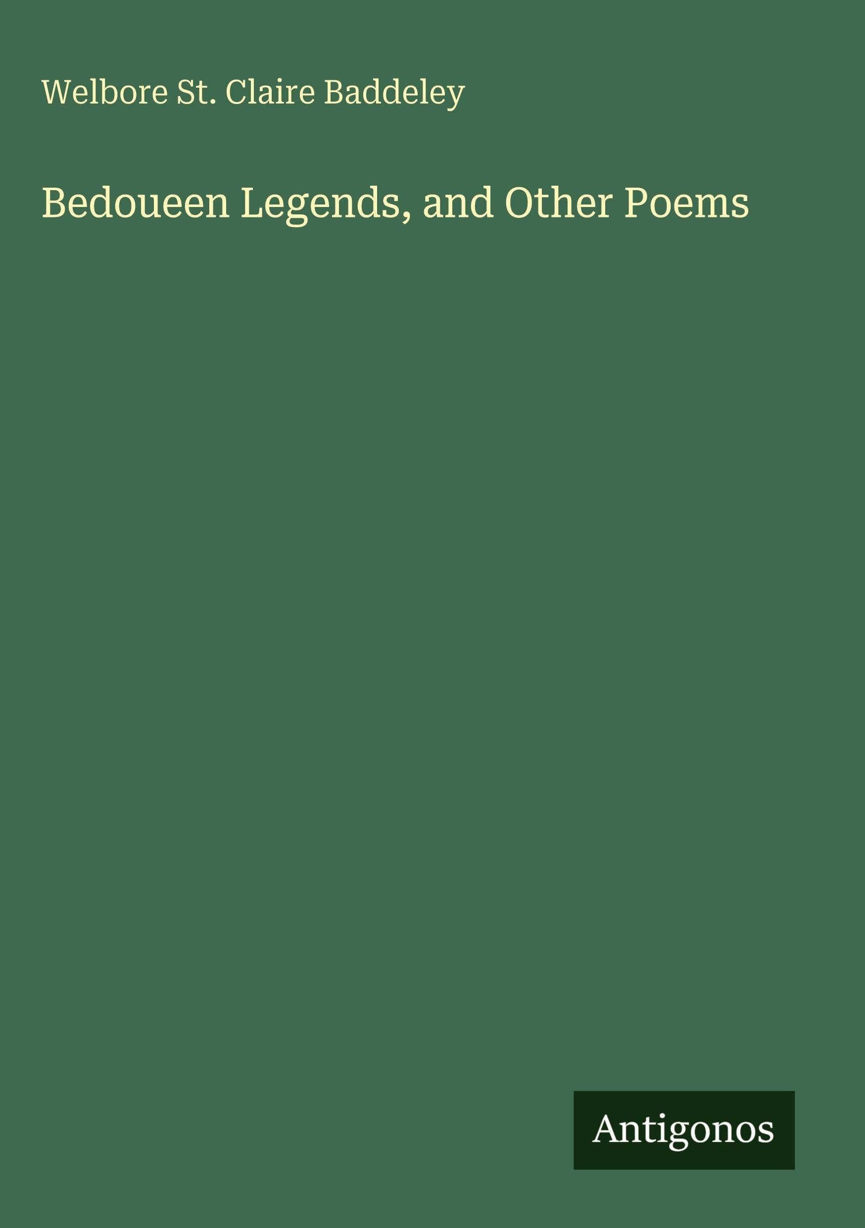 Bedoueen Legends, and Other Poems Classics