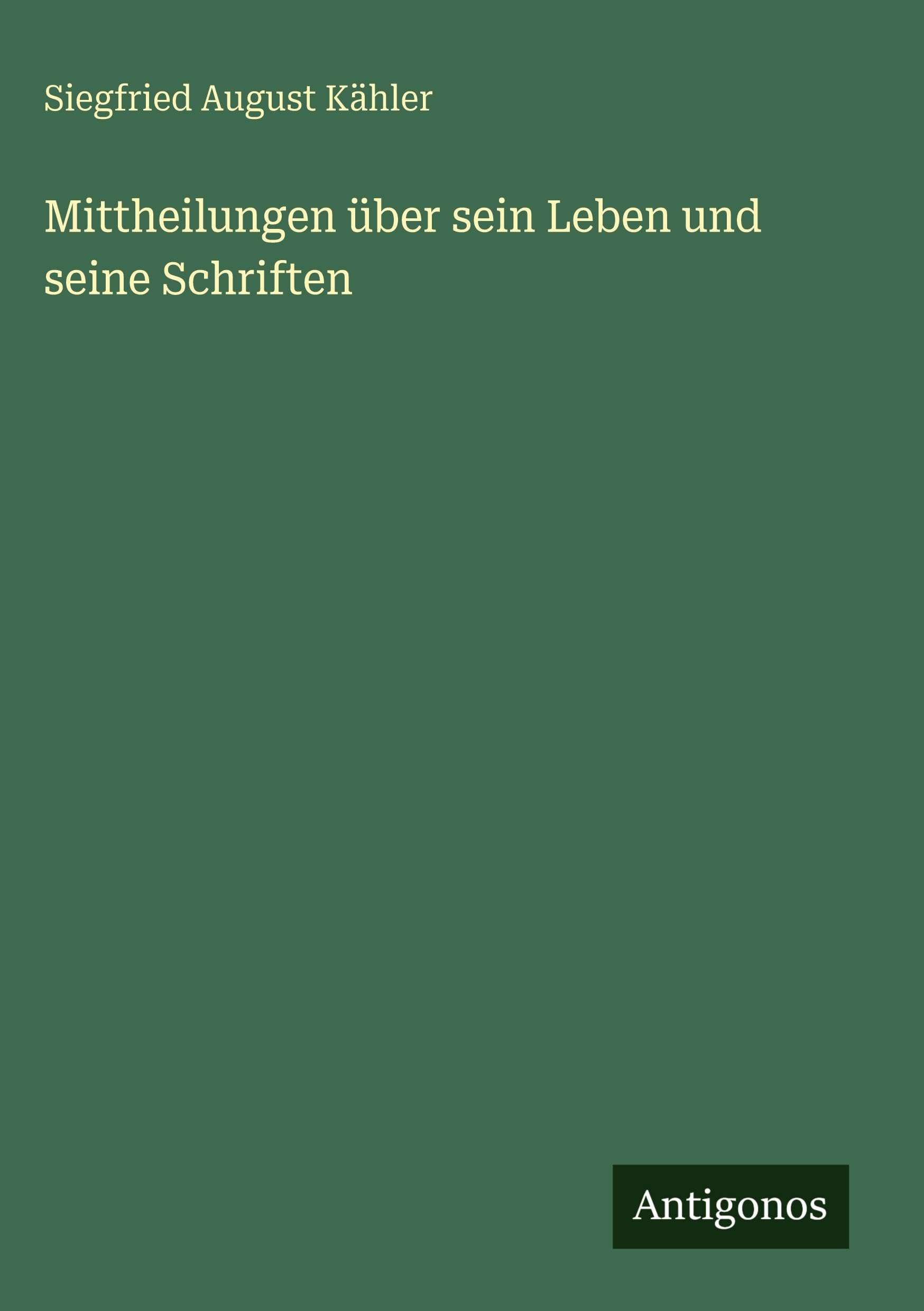Mittheilungen über sein Leben und seine Schriften Classics