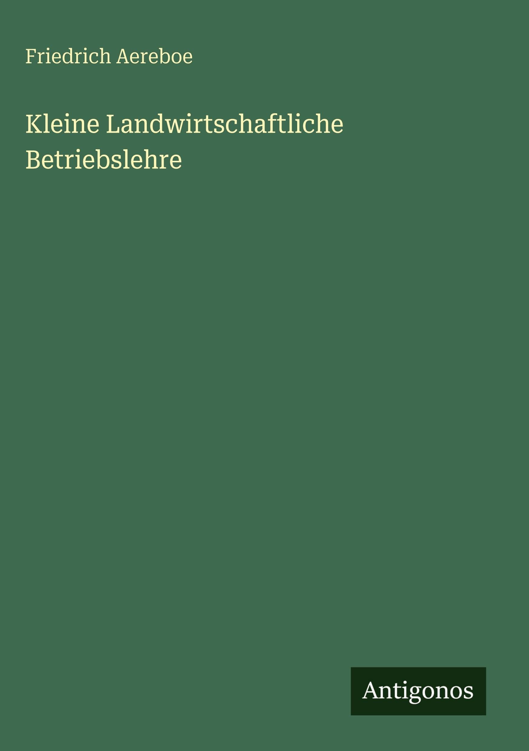 Kleine Landwirtschaftliche Betriebslehre Classics