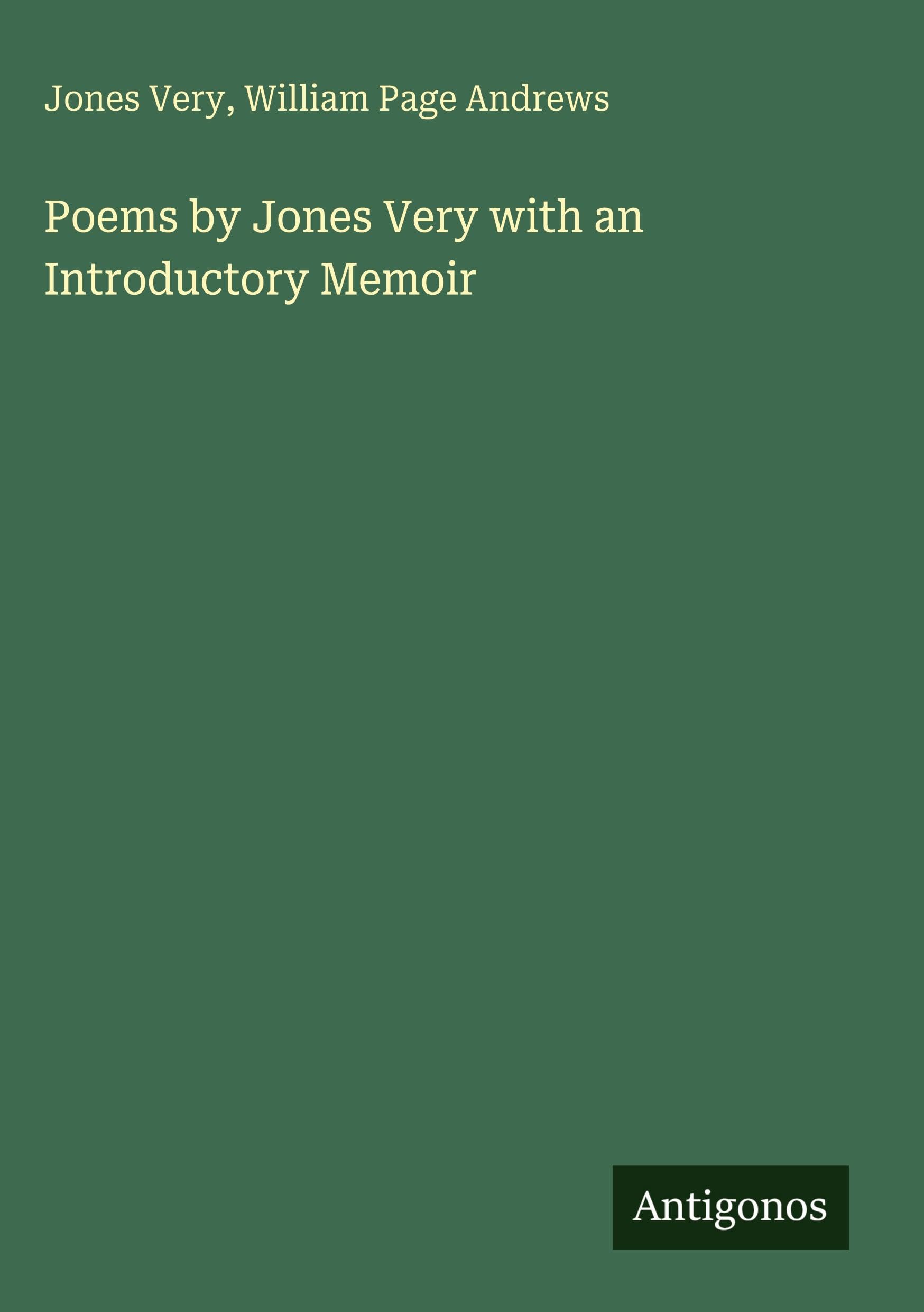 Poems by Jones Very with an Introductory Memoir Classics