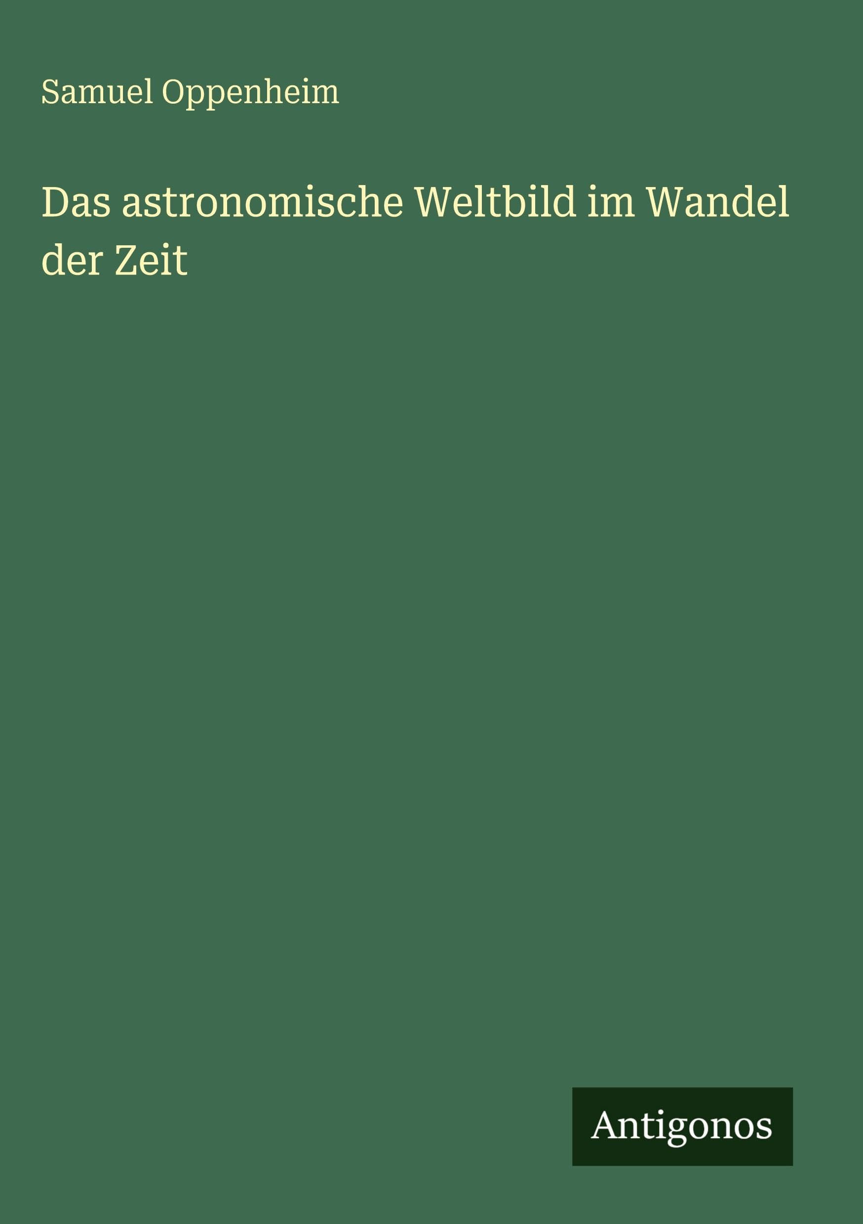 Das astronomische Weltbild im Wandel der Zeit Classics