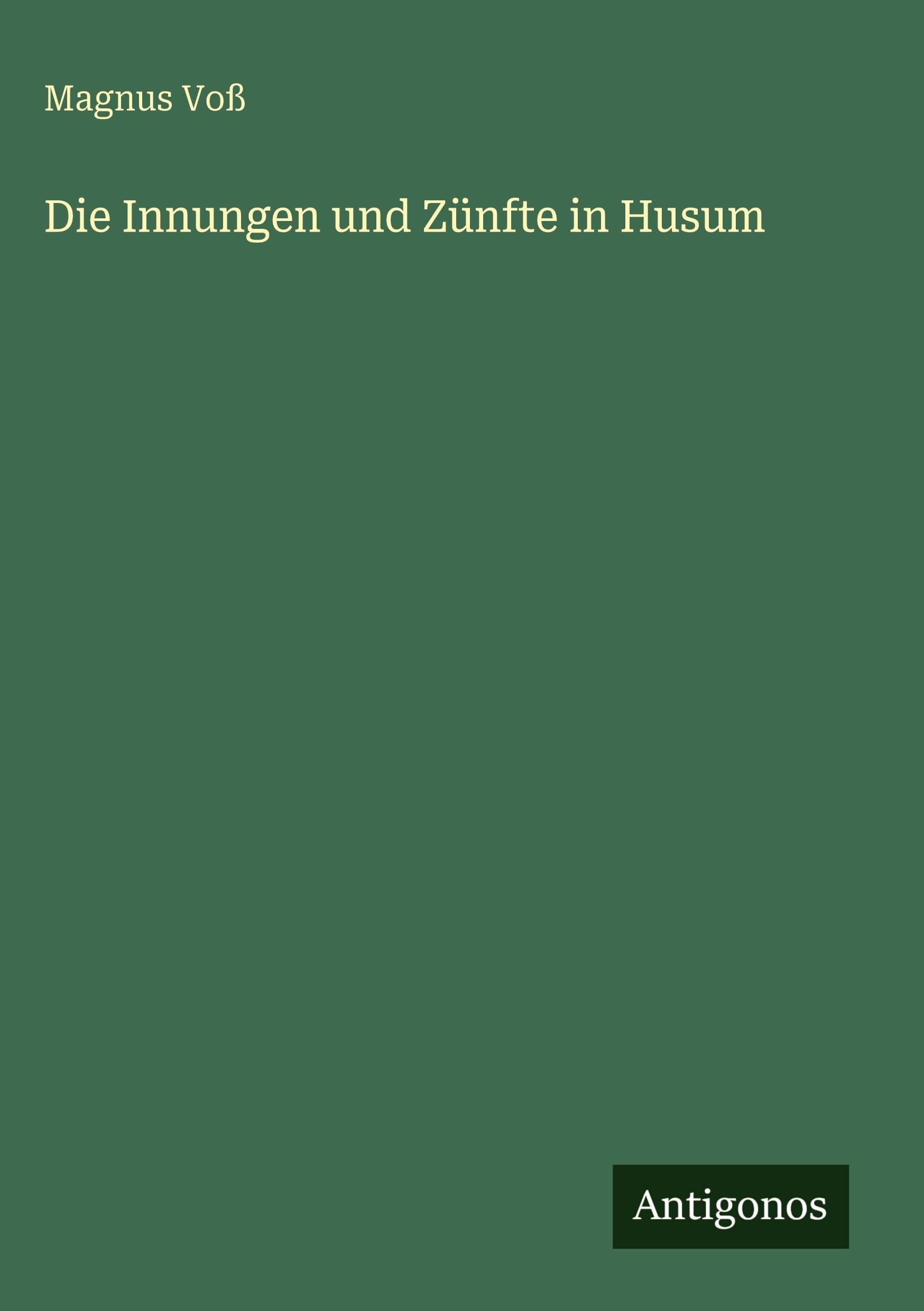 Die Innungen und Zünfte in Husum Classics