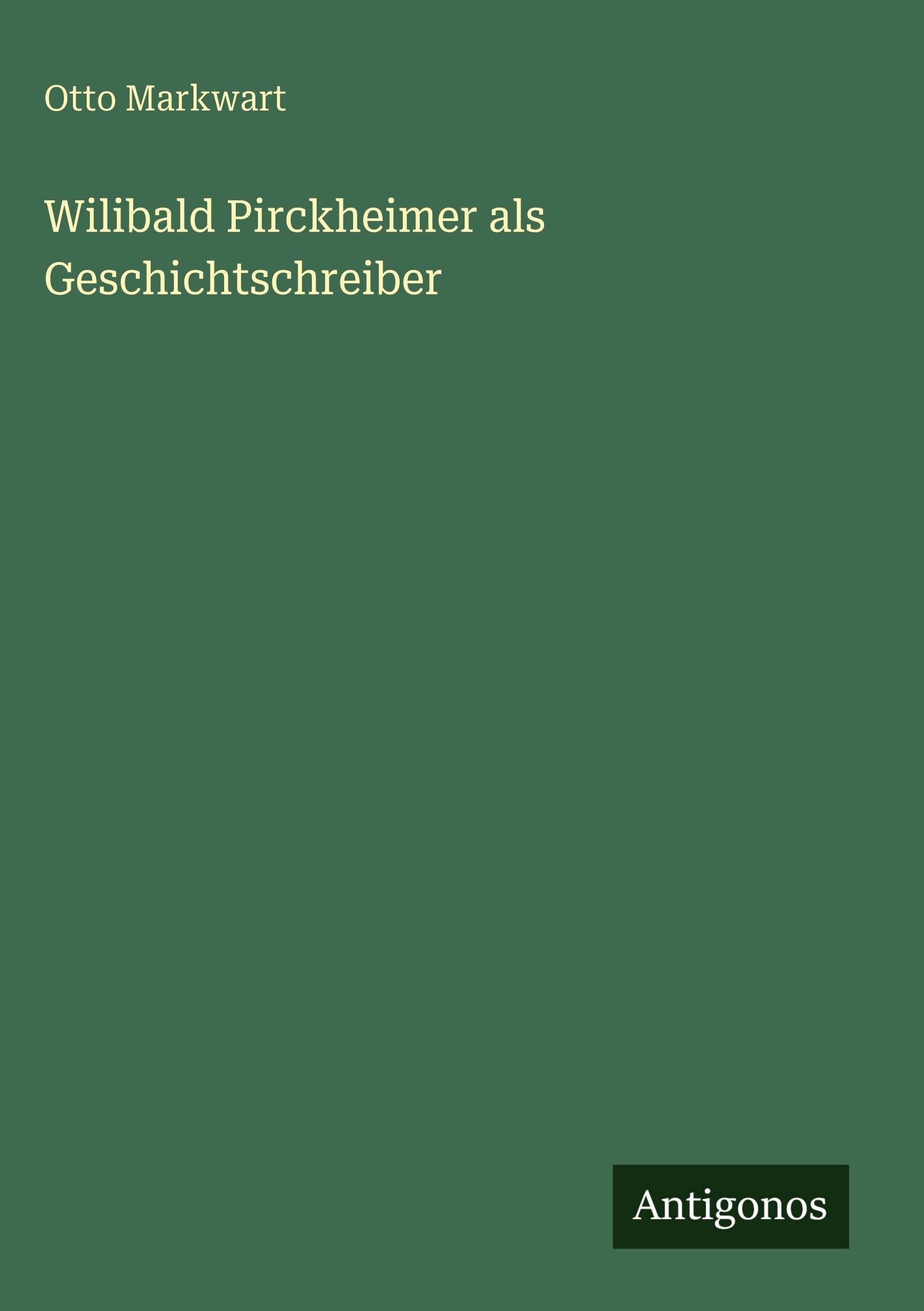 Wilibald Pirckheimer als Geschichtschreiber Classics