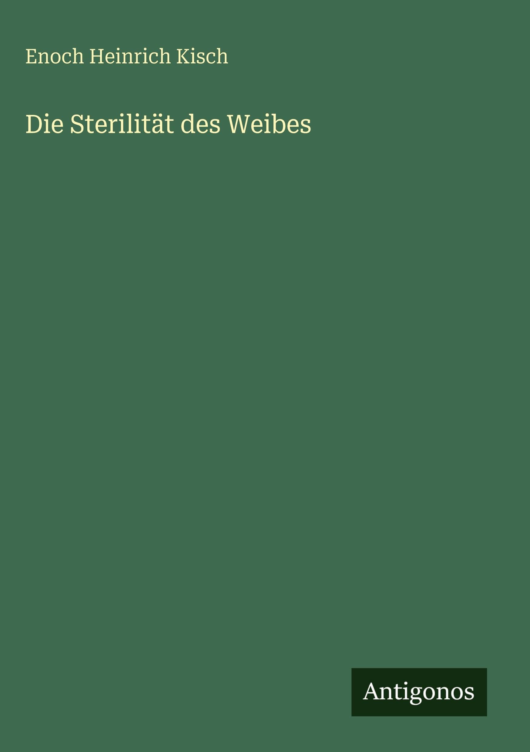 Die Sterilität des Weibes Classics
