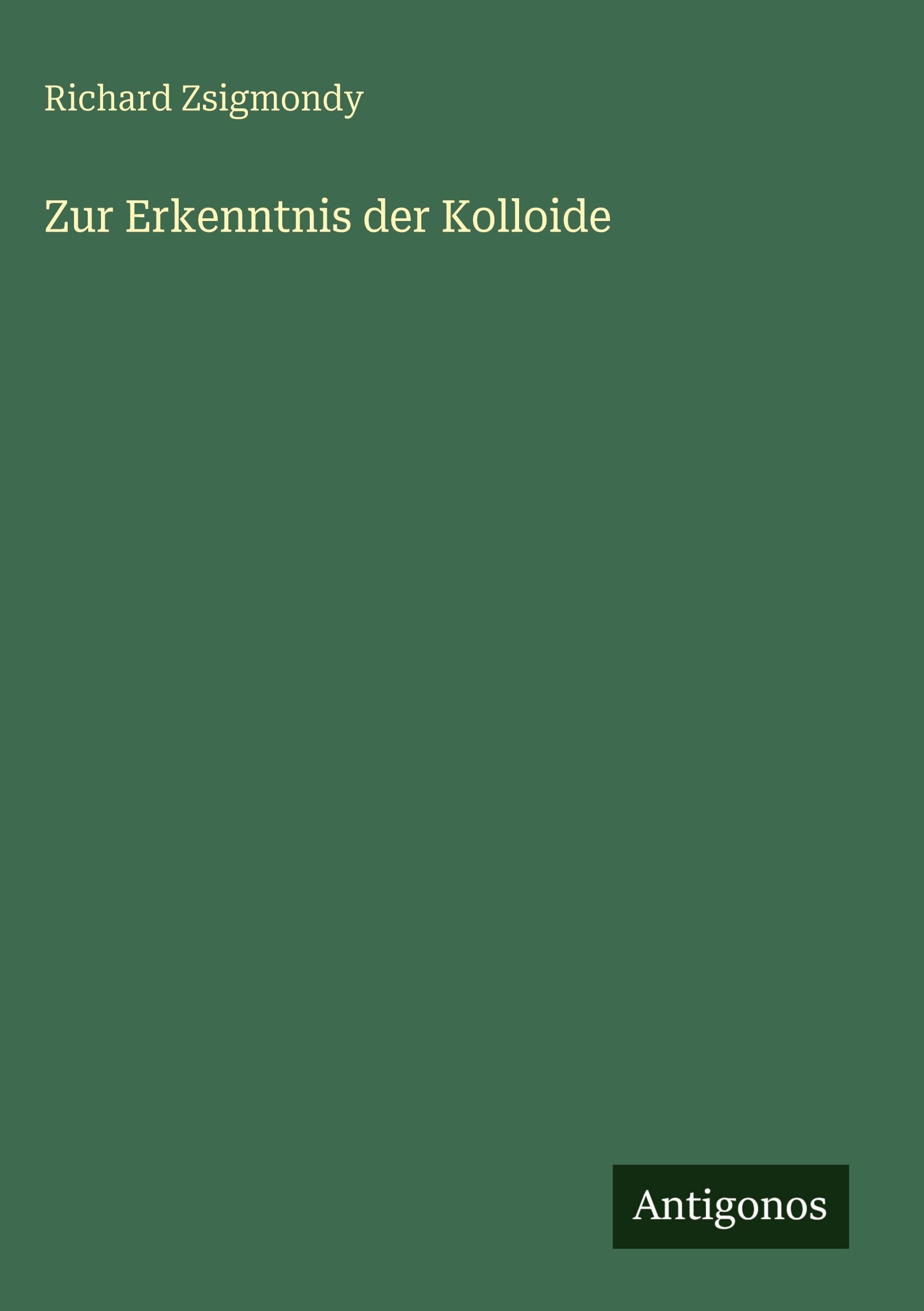 Zur Erkenntnis der Kolloide Classics