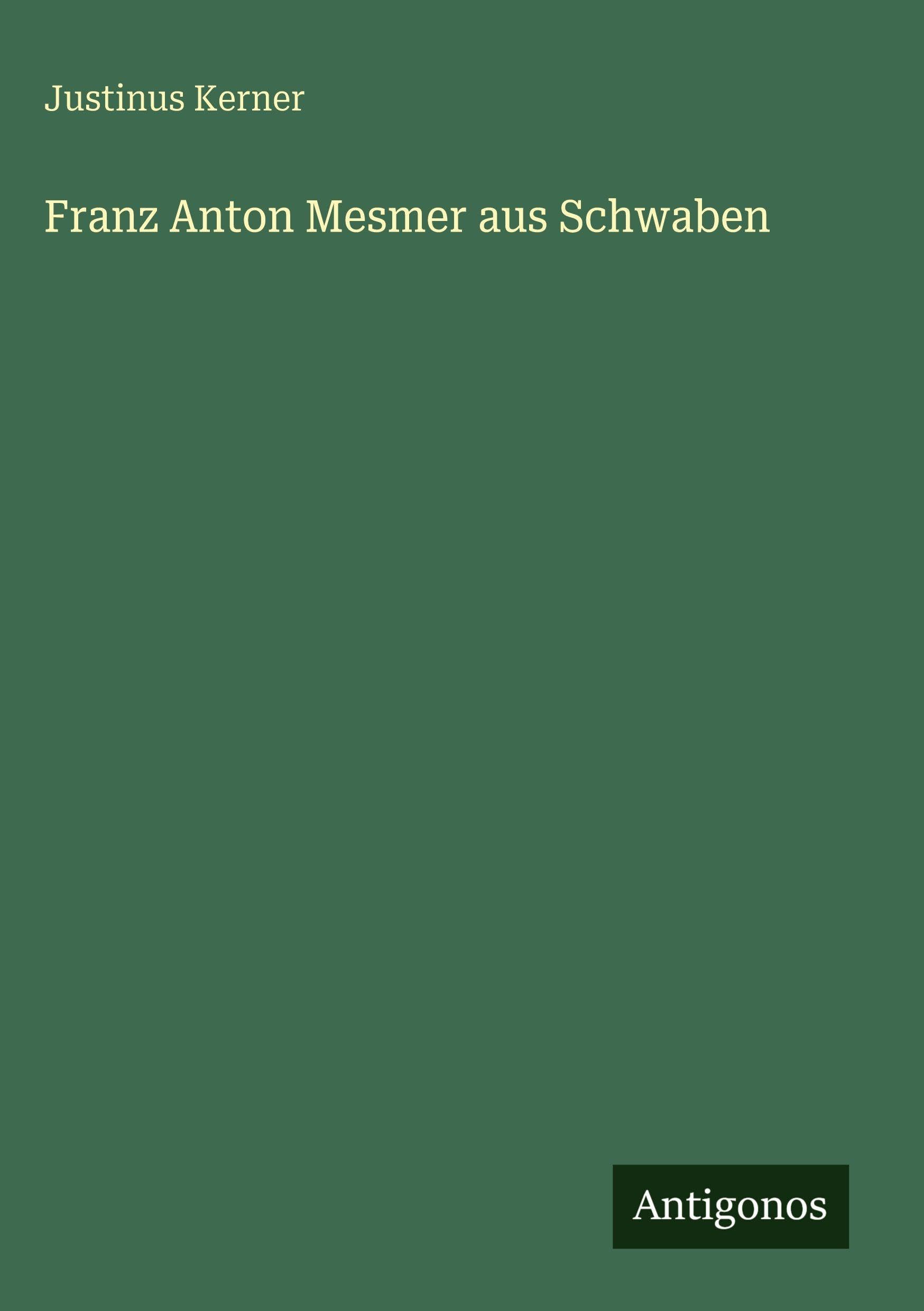 Franz Anton Mesmer aus Schwaben Classics