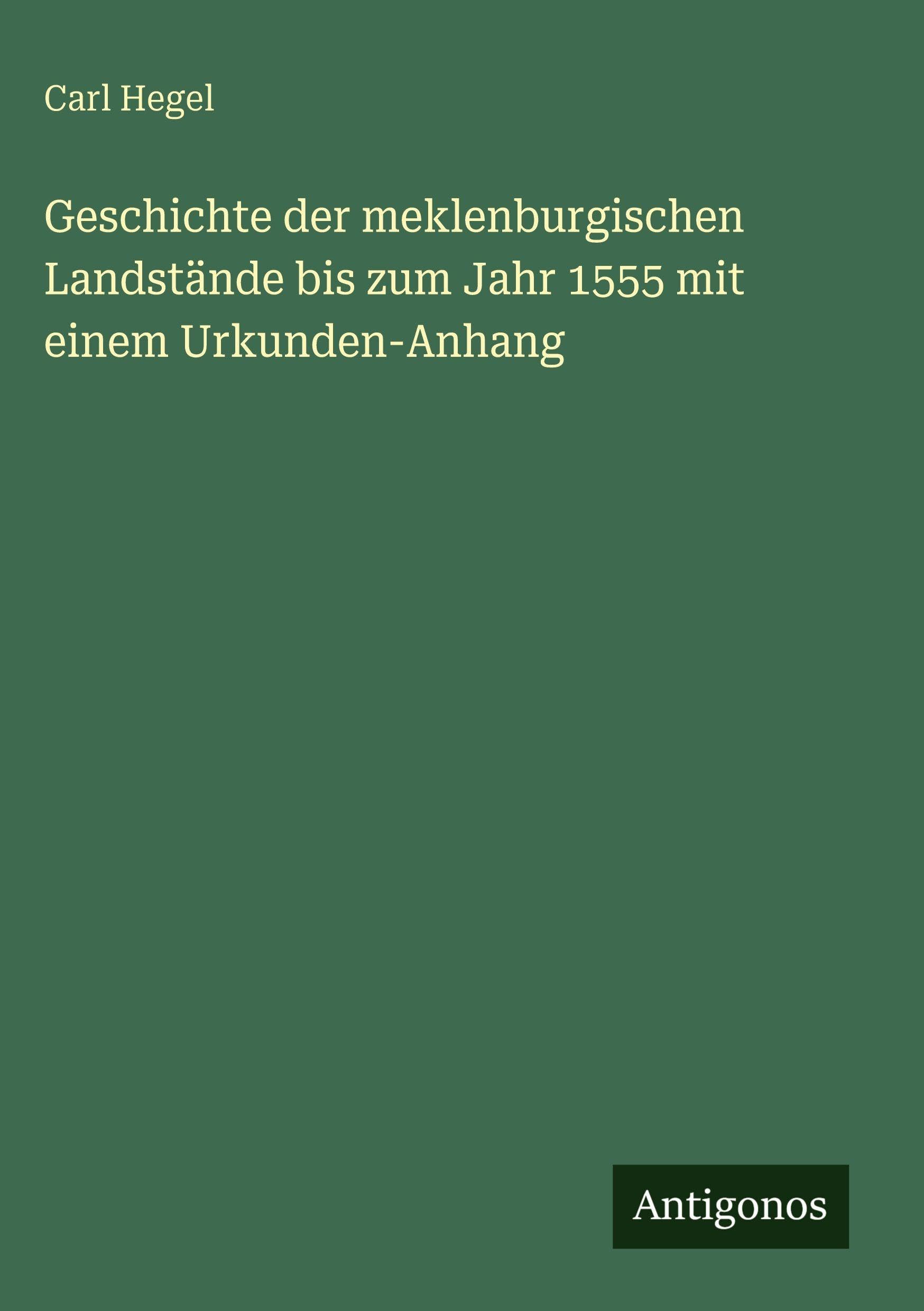 Geschichte der meklenburgischen Landstände bis zum Jahr 1555 mit einem Urkunden-Anhang Contemporary literature Books