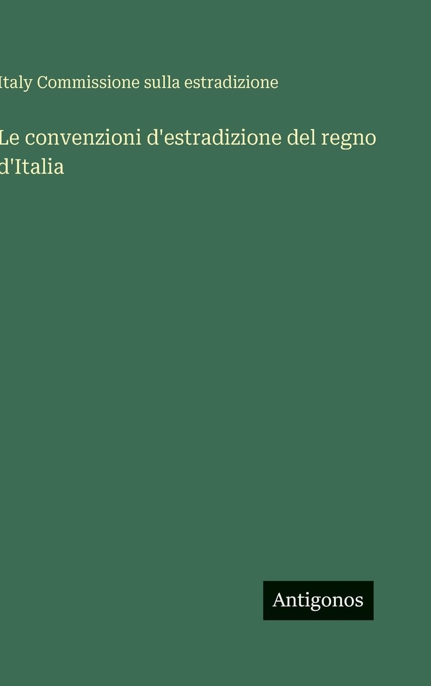 Le convenzioni d'estradizione del regno d'Italia Contemporary literature