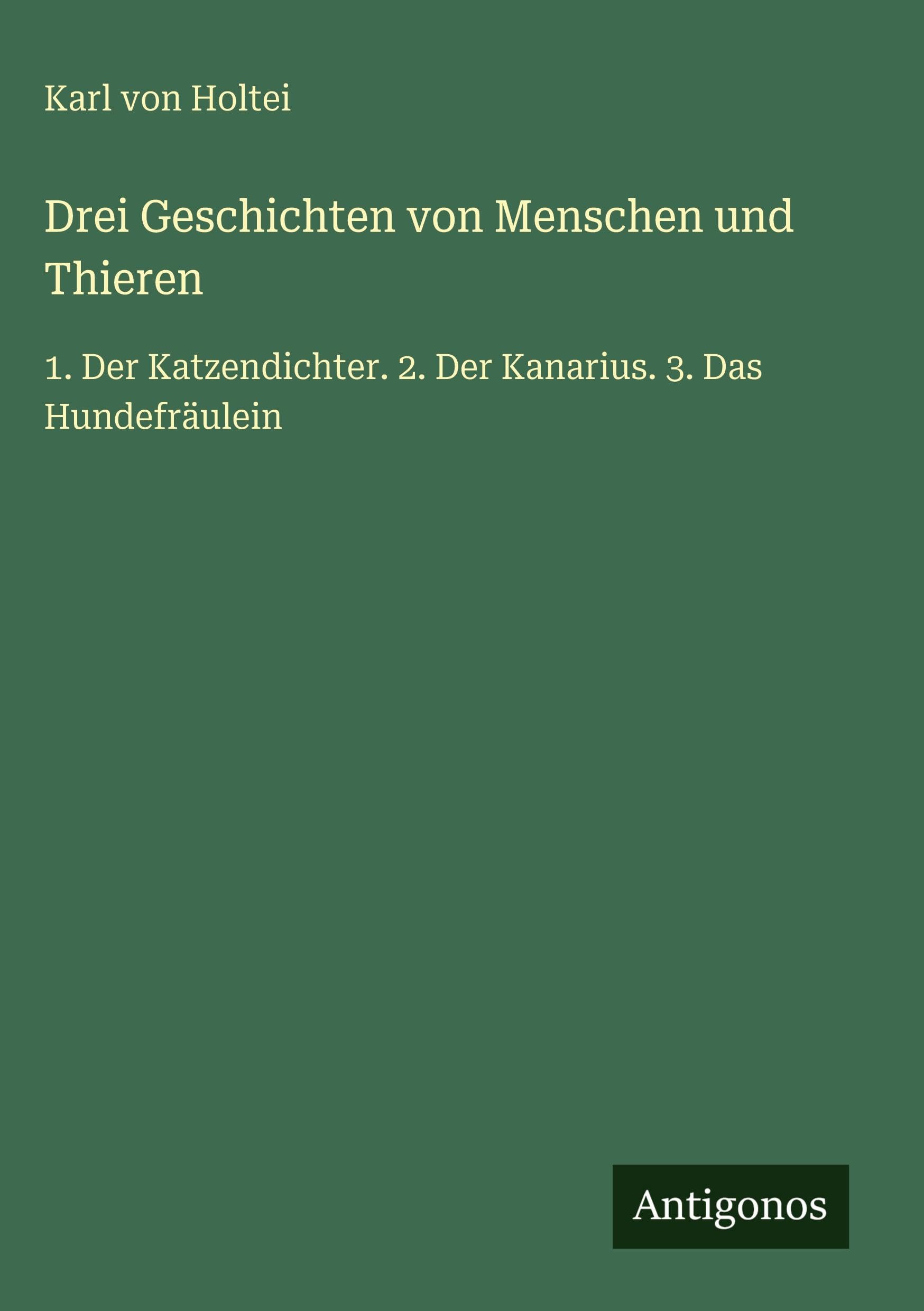 Drei Geschichten von Menschen und Thieren Classics