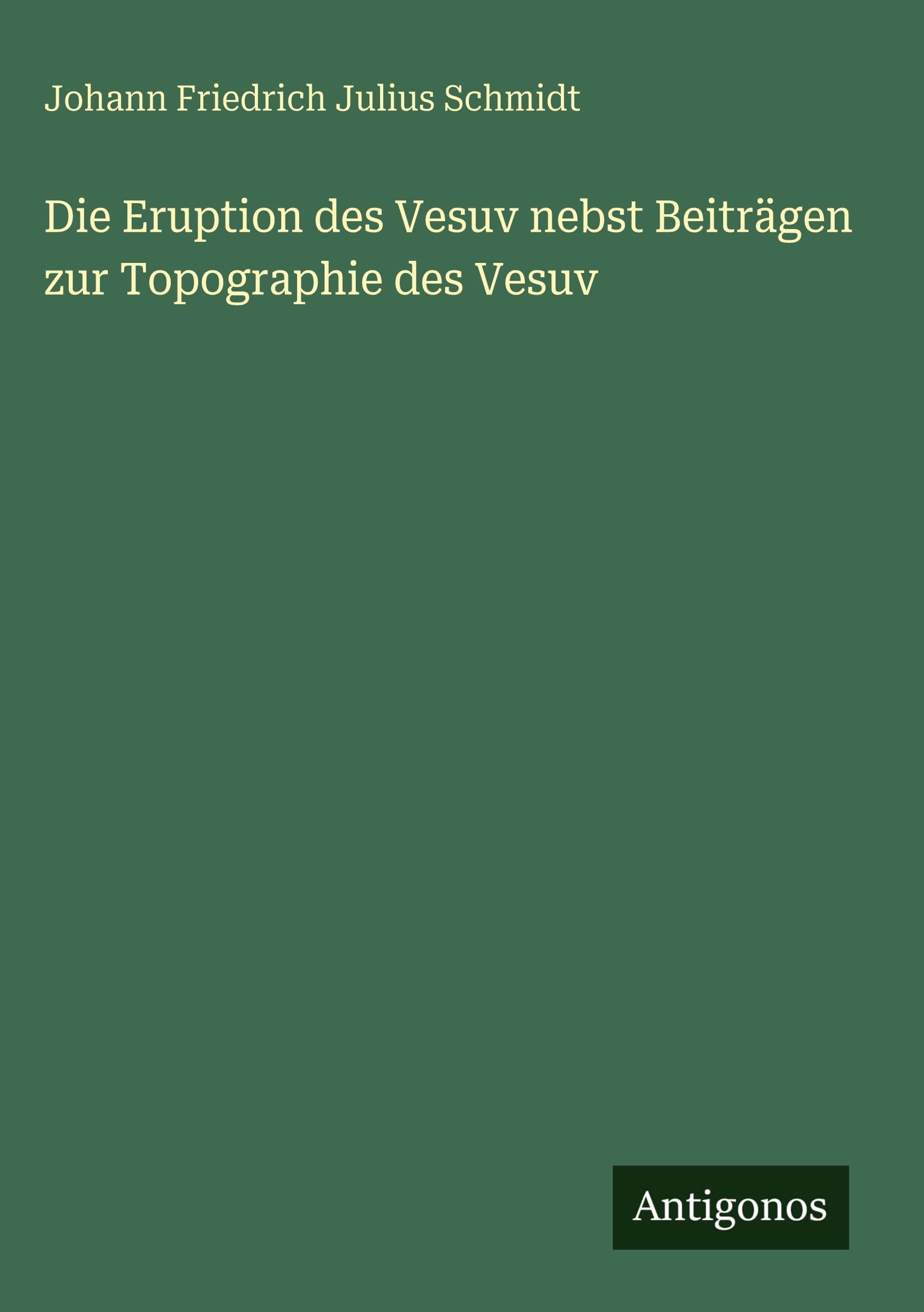 Die Eruption des Vesuv nebst Beiträgen zur Topographie des Vesuv Contemporary literature