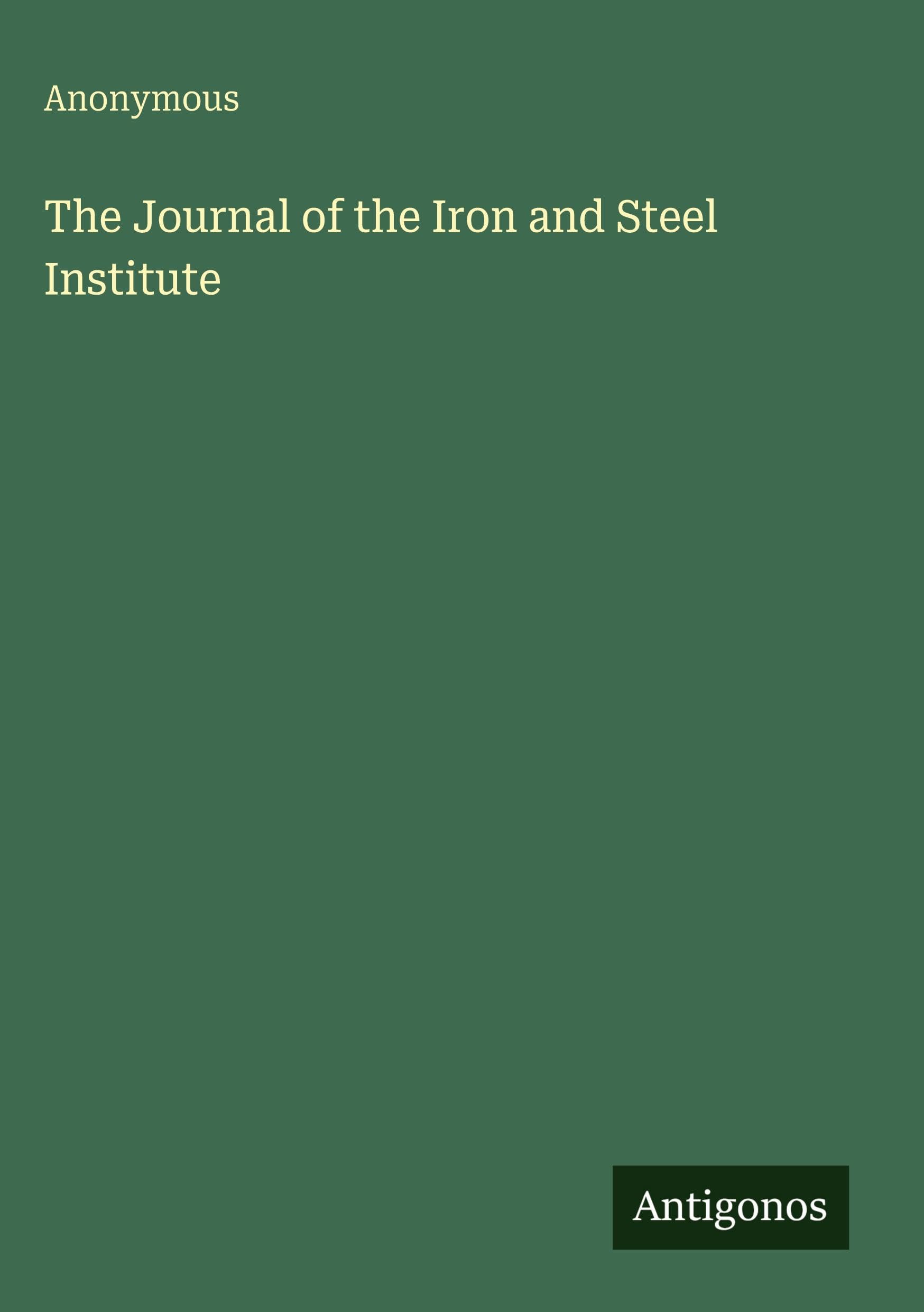 The Journal of the Iron and Steel Institute Classics