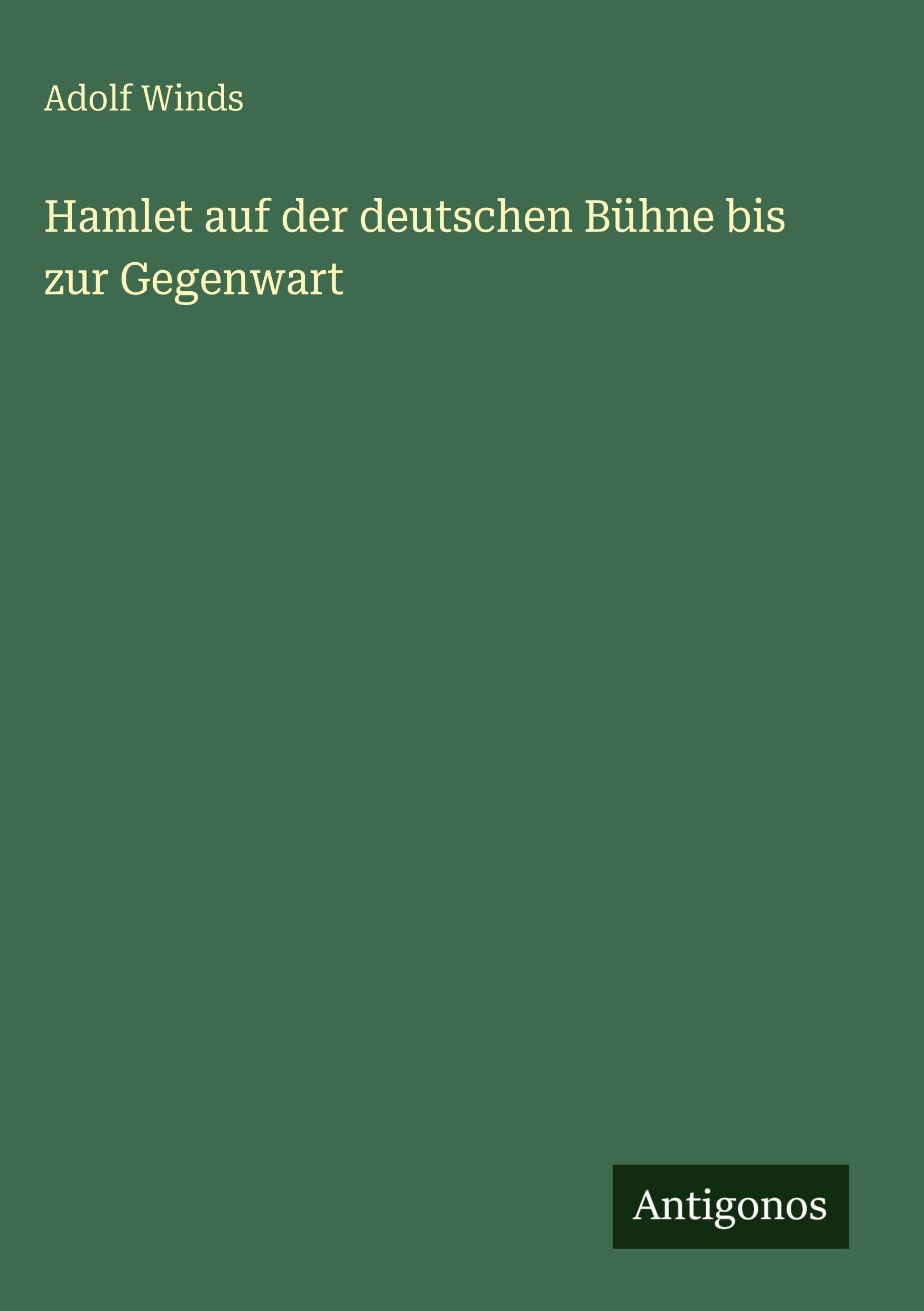 Hamlet auf der deutschen Bühne bis zur Gegenwart Classics