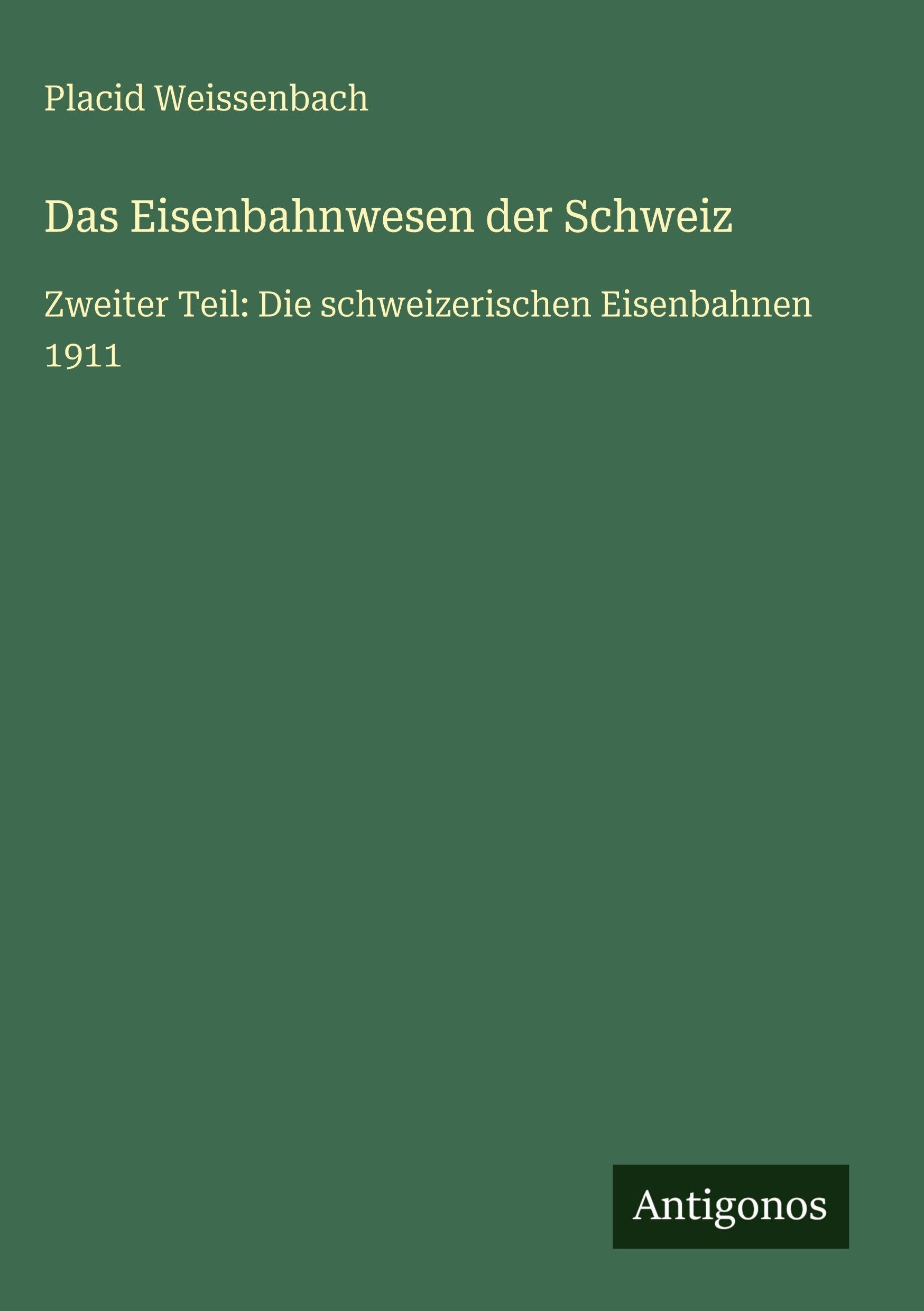 Das Eisenbahnwesen der Schweiz Classics
