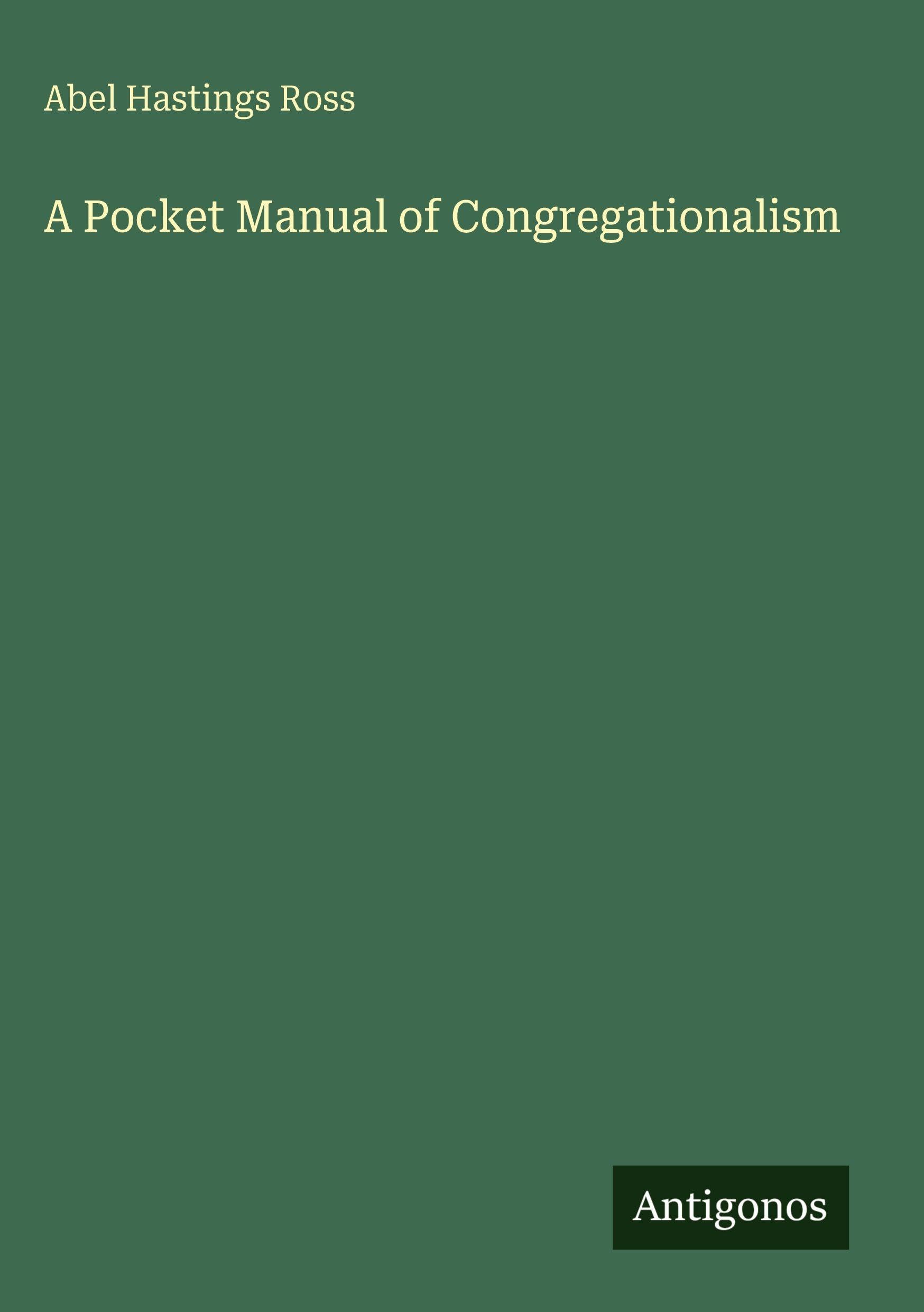 A Pocket Manual of Congregationalism Classics