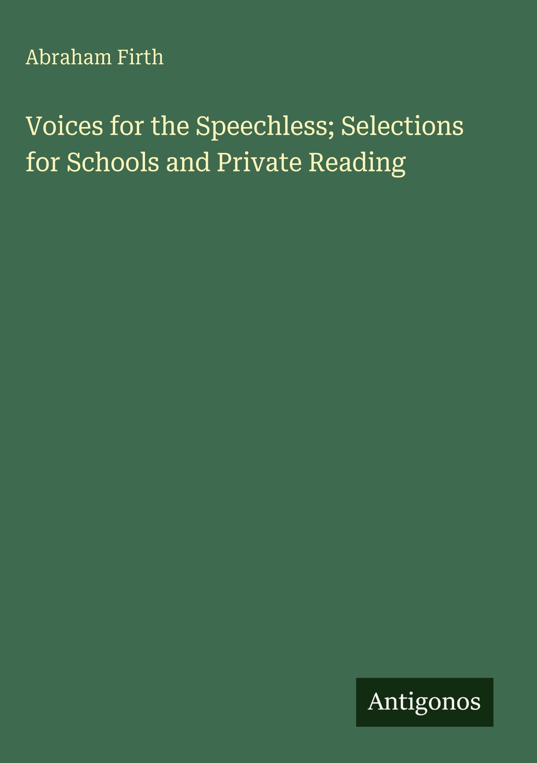 Voices for the Speechless; Selections for Schools and Private Reading Classics