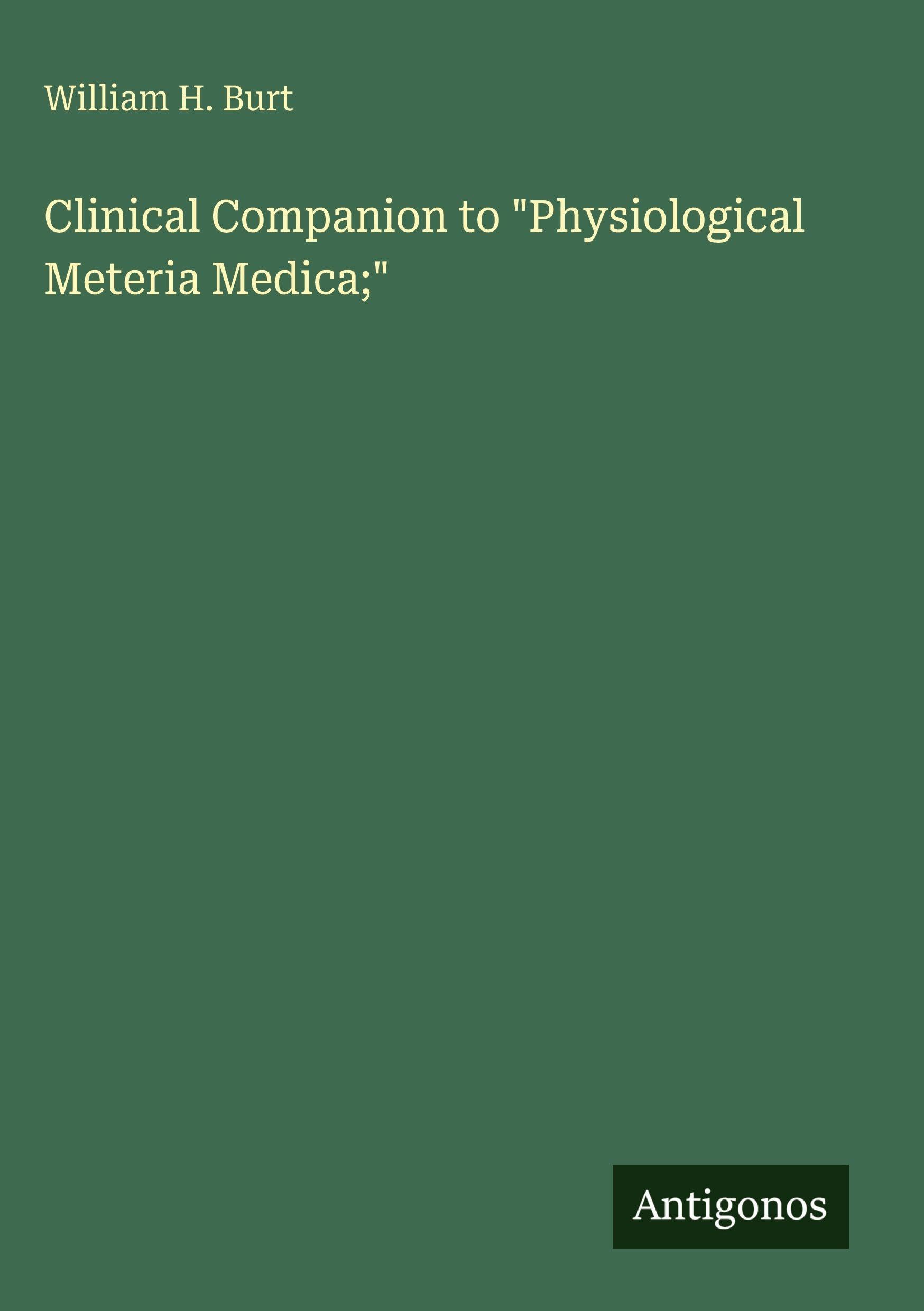 Clinical Companion to "Physiological Meteria Medica;" Classics