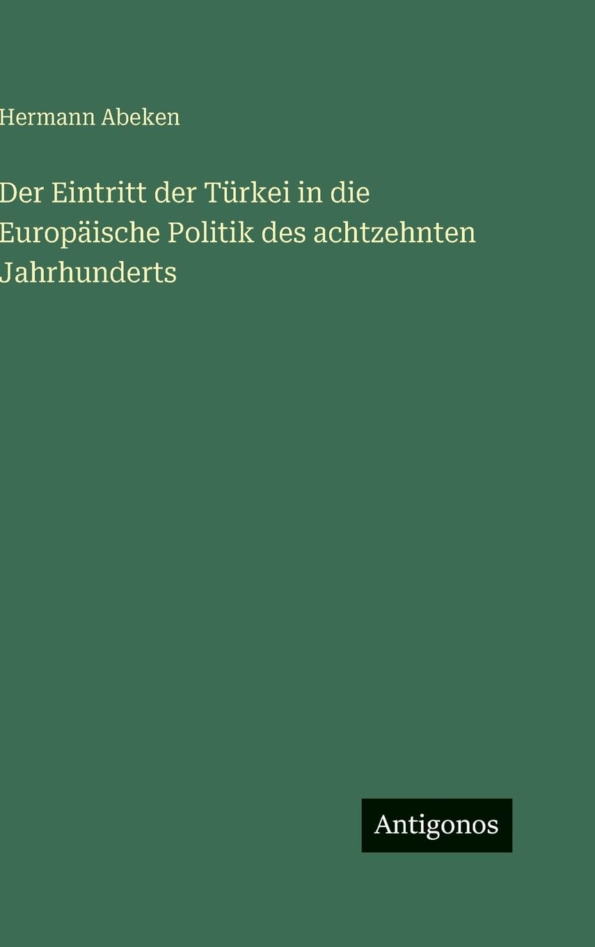 Der Eintritt der Türkei in die Europäische Politik des achtzehnten Jahrhunderts Contemporary literature