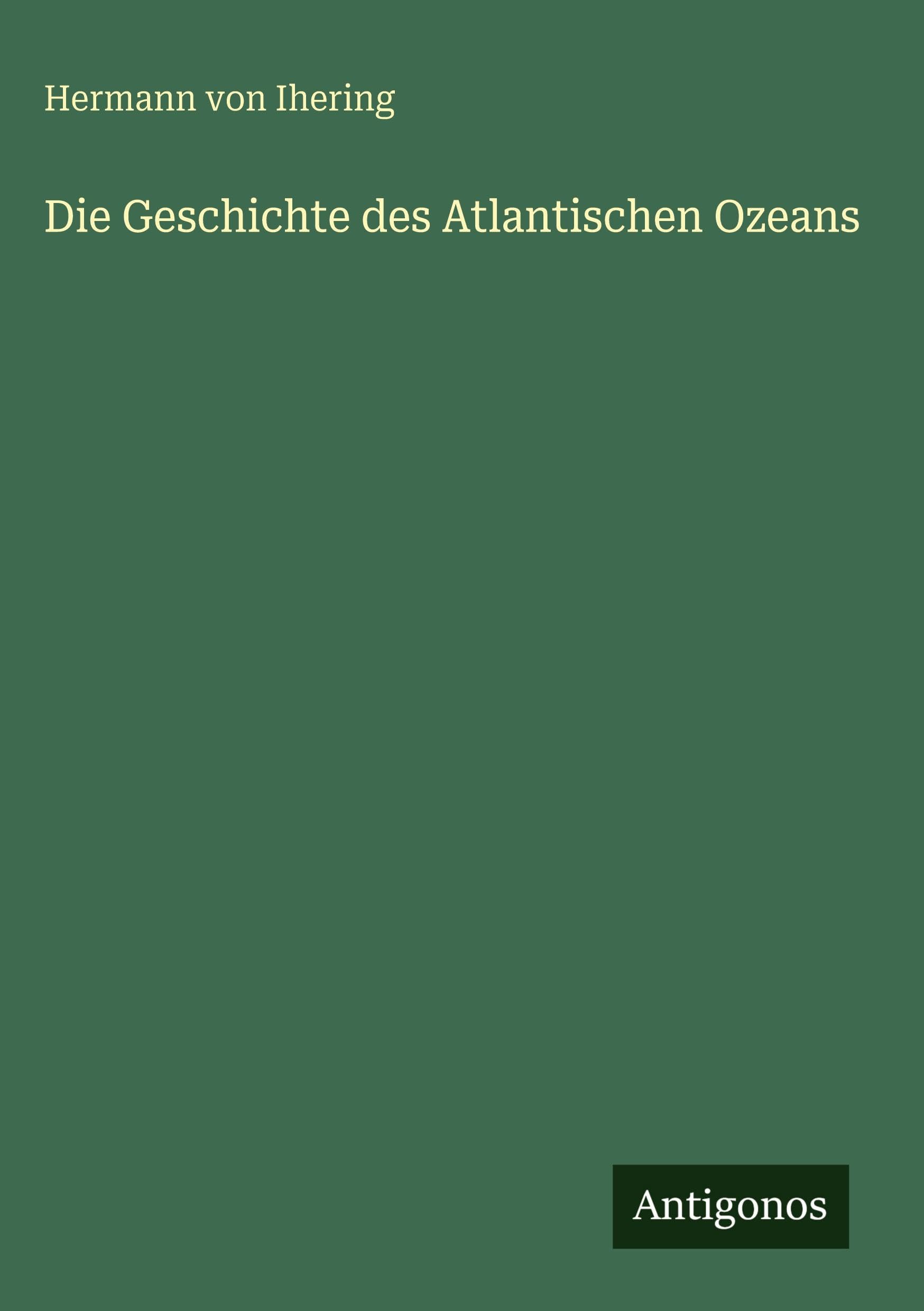 Die Geschichte des Atlantischen Ozeans Classics