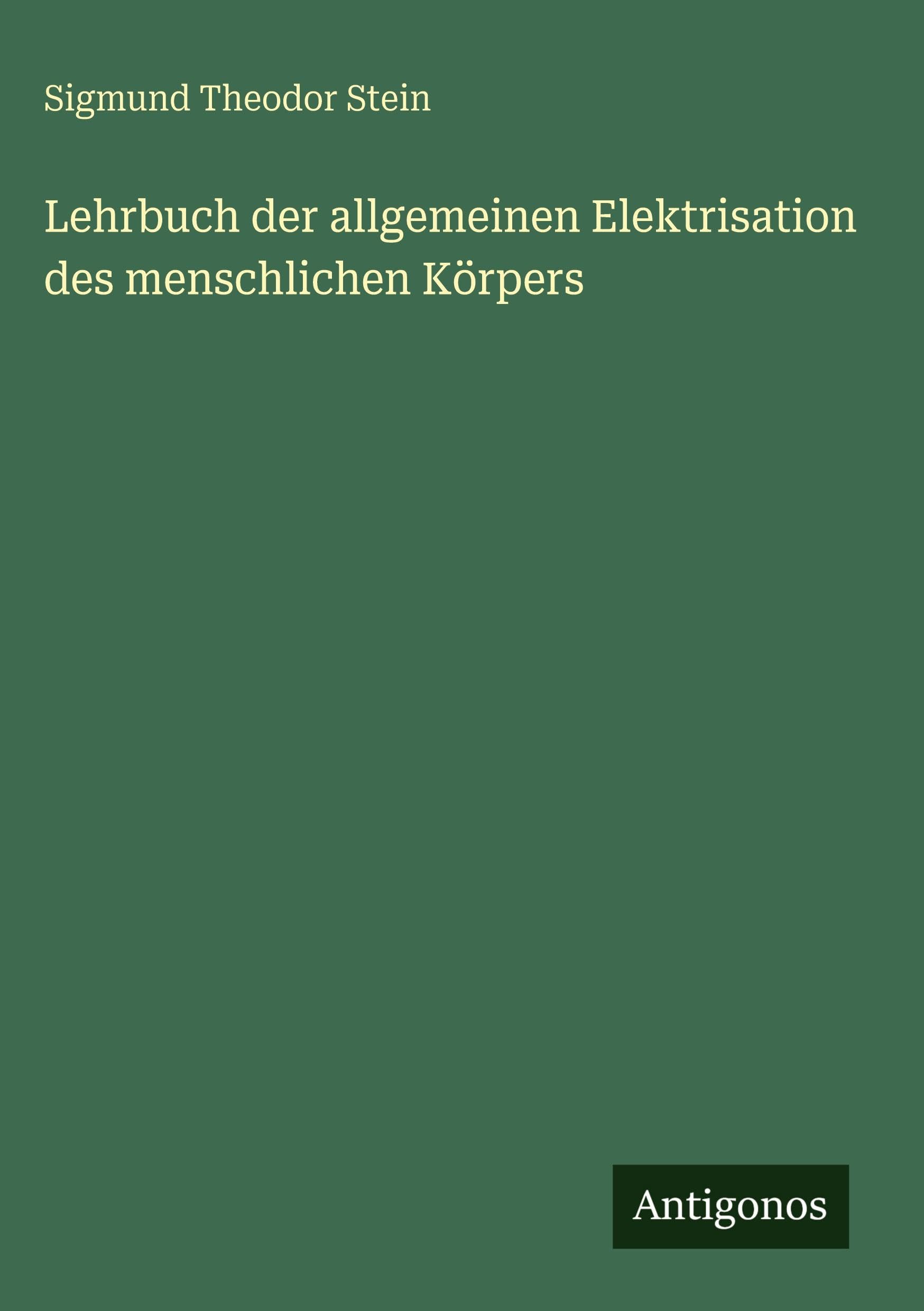 Lehrbuch der allgemeinen Elektrisation des menschlichen Körpers Classics