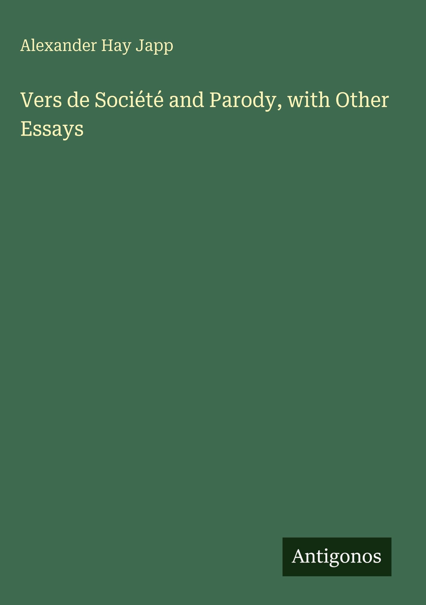 Vers de Société and Parody, with Other Essays Classics