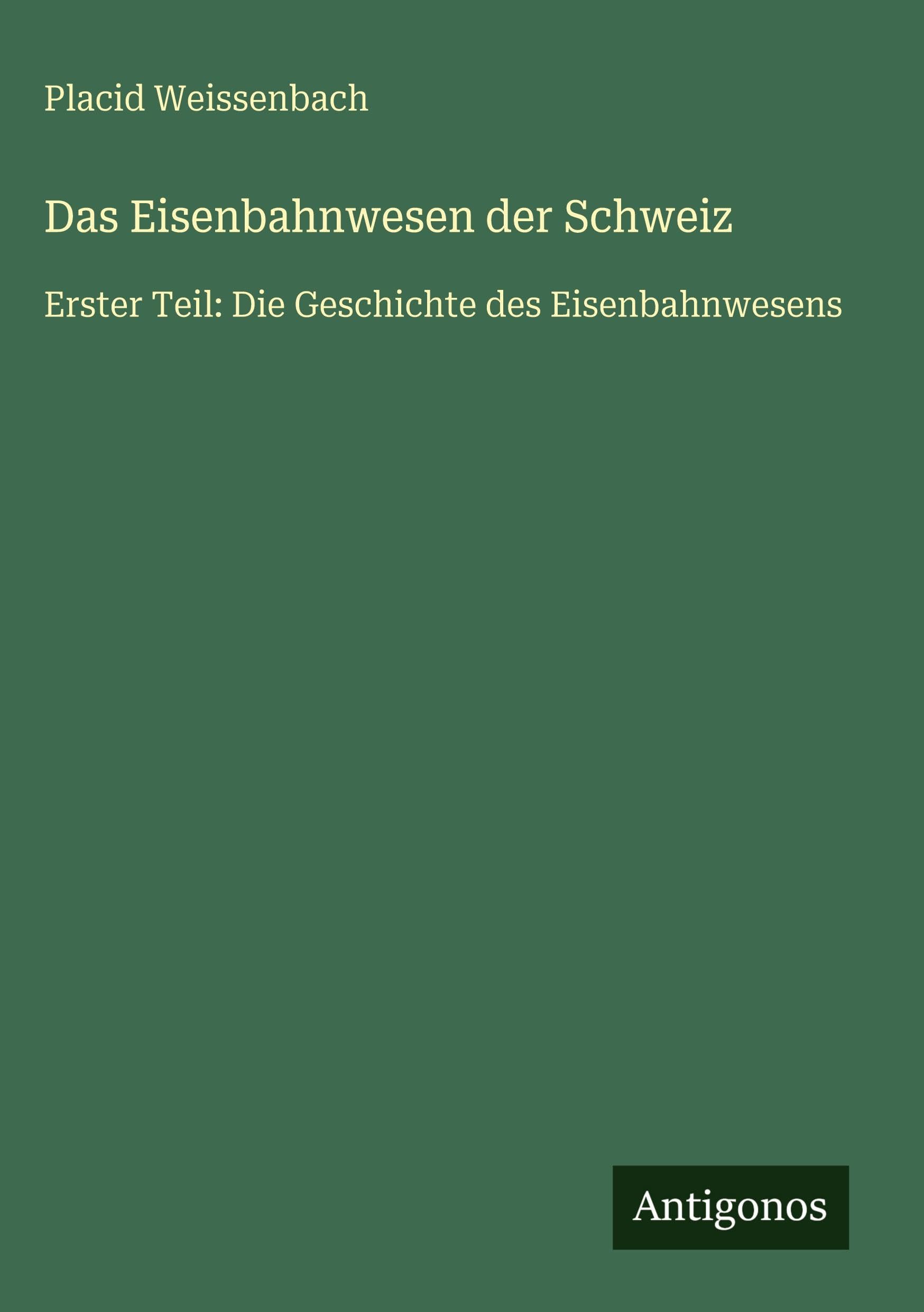 Das Eisenbahnwesen der Schweiz Classics
