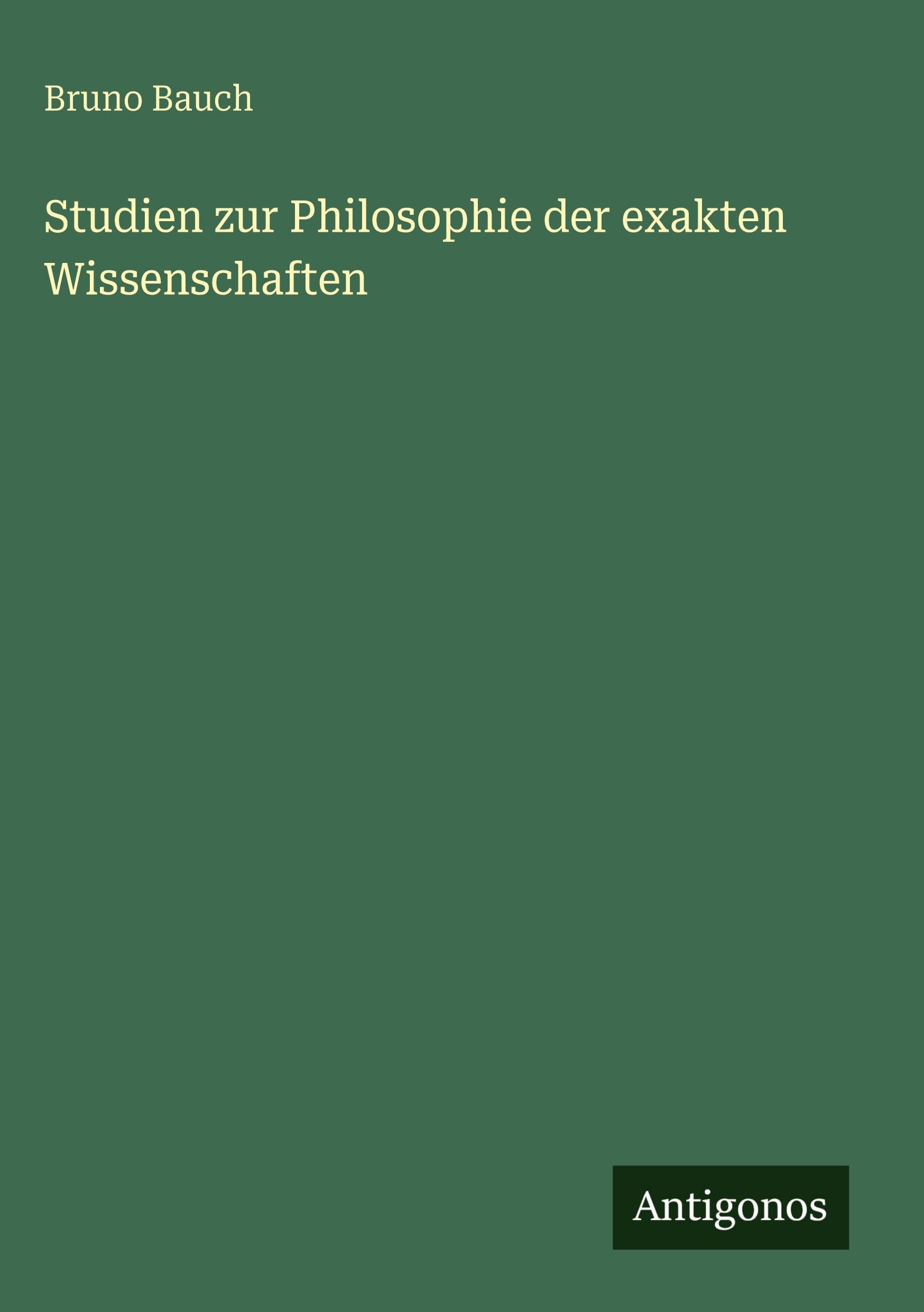 Studien zur Philosophie der exakten Wissenschaften Classics