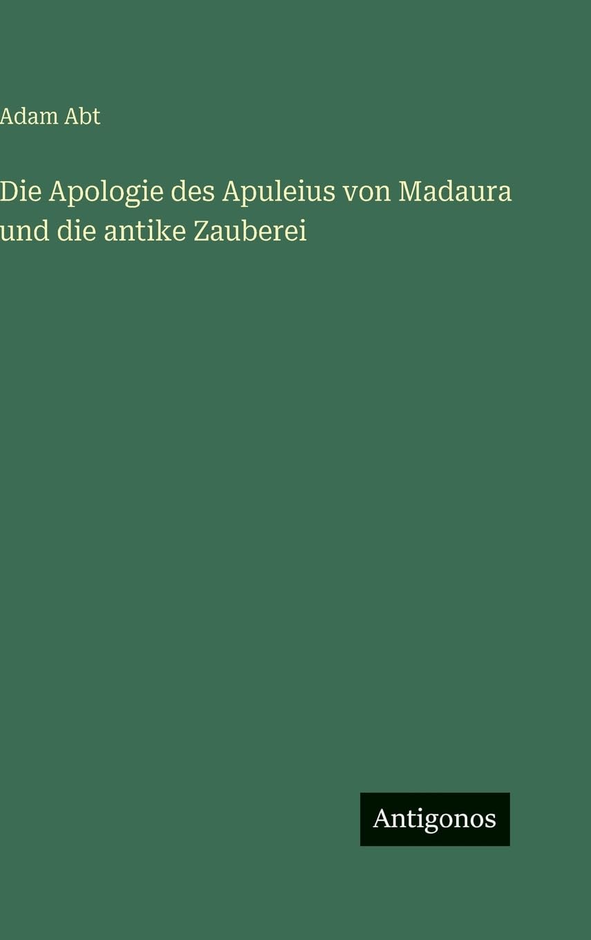 Die Apologie des Apuleius von Madaura und die antike Zauberei Contemporary literature
